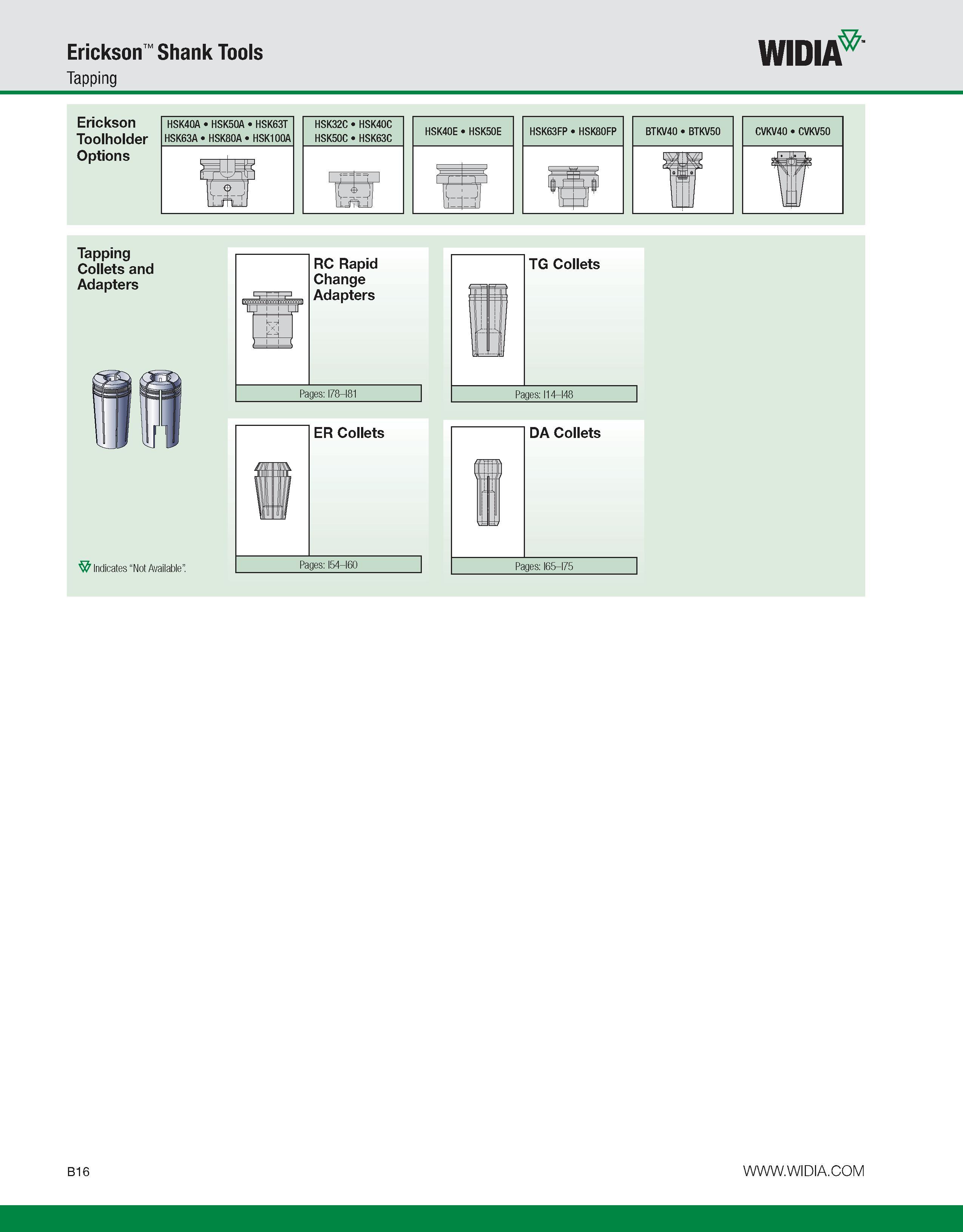 372 Erickson Shank Tools Tapping WIDIA Erickson Toolholder Options Tapping Collets and Adapters Indicates “Not Available” RC Rapid Change Adapters Pa Каталог WIDIA 2011 Инструментальная оснастка для металлорежущих станков Вспомогательный инструмент для оборудования Адаптеры Насадки Оправки Патроны Стр. B16 ENG