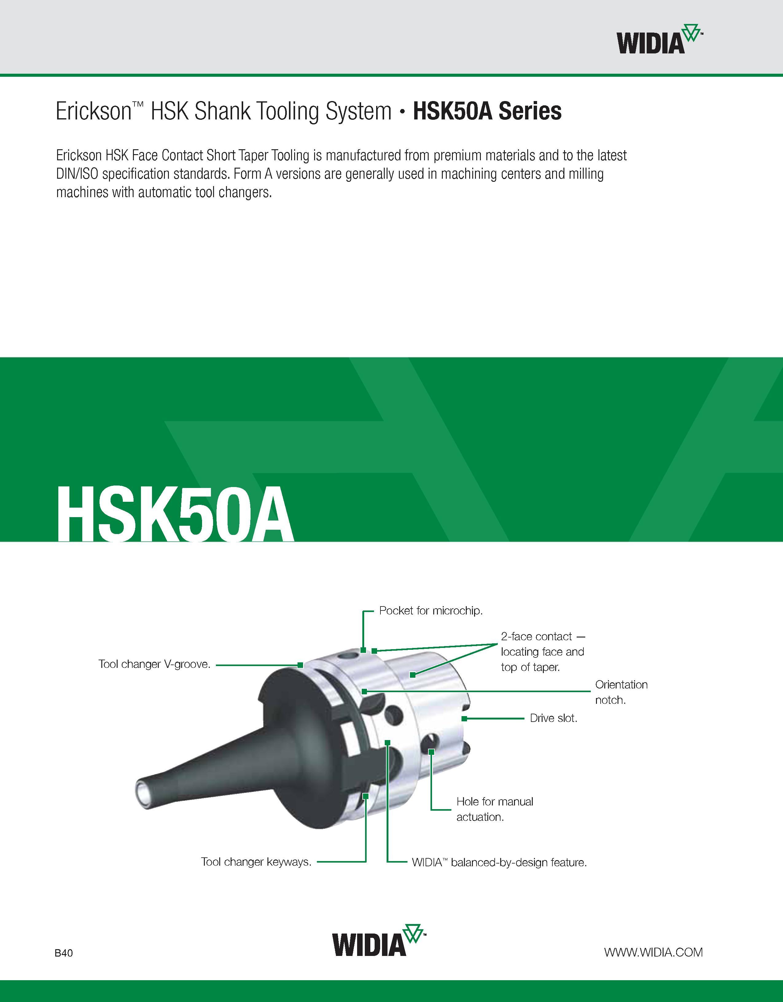396 WIDIA Erickson HSK Shank Tooling System HSK50A Series Erickson HSK Face Contact Short Taper Tooling is manufactured from premium materials and to Каталог WIDIA 2011 Инструментальная оснастка для металлорежущих станков Вспомогательный инструмент для оборудования Адаптеры Насадки Оправки Патроны Стр. B40 ENG