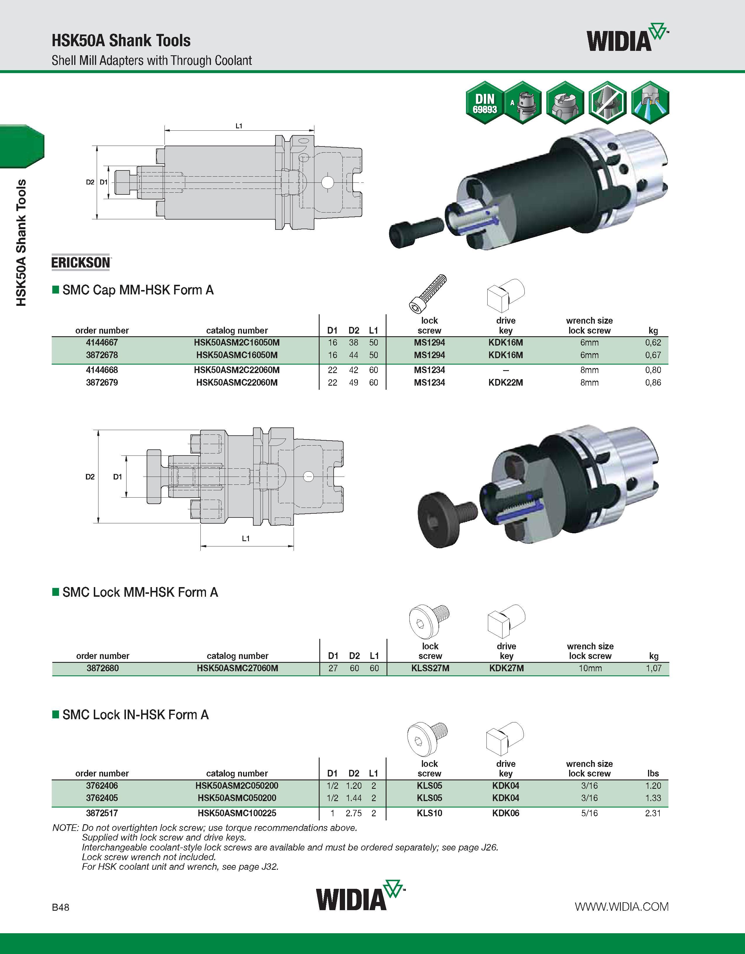 404 HSK50A Shank Tools HSK50A Shank Tools Shell Mill Adapters with Through Coolant WIDIA I SMC Cap MM-HSK Form A order number catalog number D1 D2 L1 Каталог WIDIA 2011 Инструментальная оснастка для металлорежущих станков Вспомогательный инструмент для оборудования Адаптеры Насадки Оправки Патроны Стр. B48 ENG