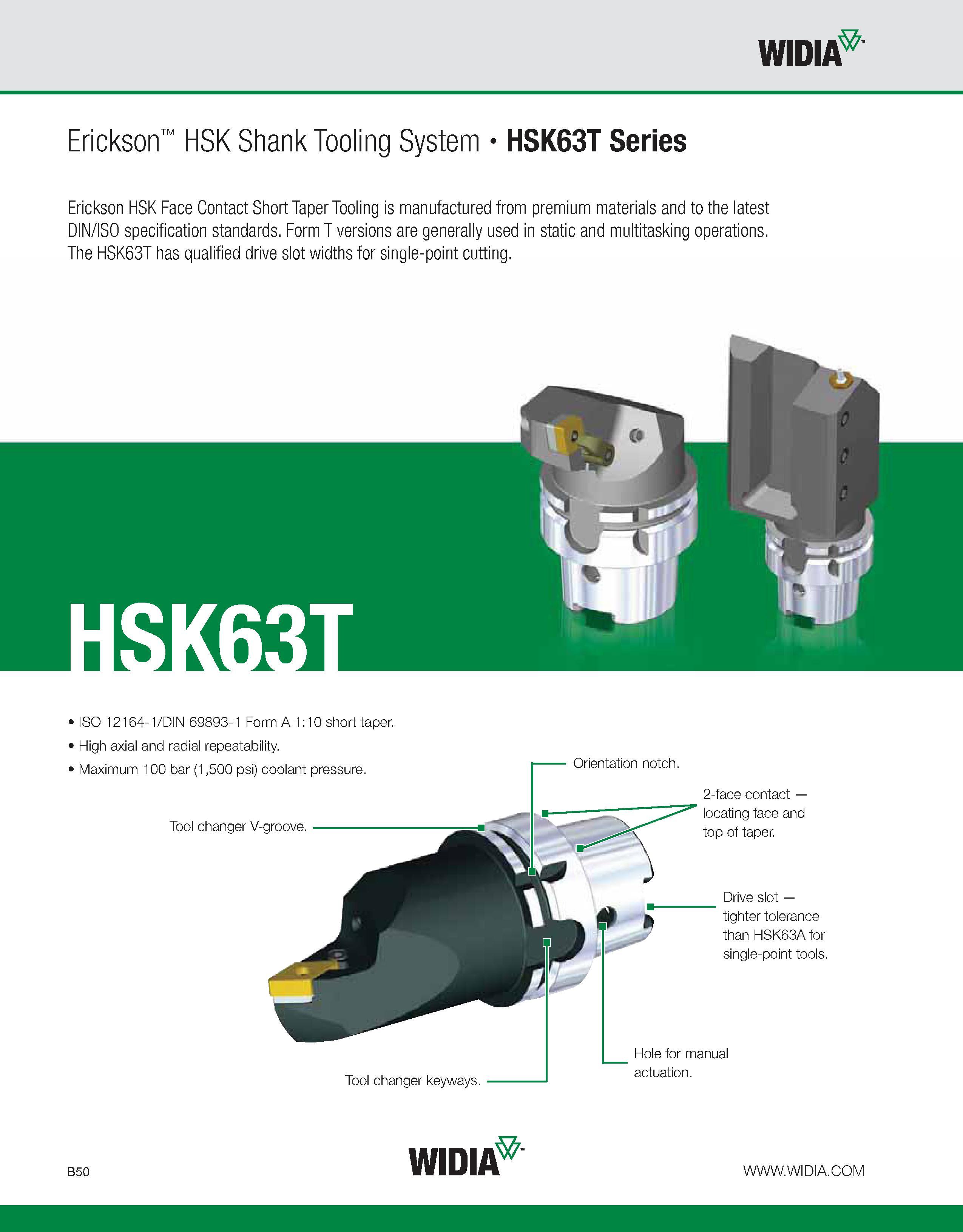 406 WIDIA Erickson HSK Shank Tooling System HSK63T Series Erickson HSK Face Contact Short Taper Tooling is manufactured from premium materials and to Каталог WIDIA 2011 Инструментальная оснастка для металлорежущих станков Вспомогательный инструмент для оборудования Адаптеры Насадки Оправки Патроны Стр. B50 ENG