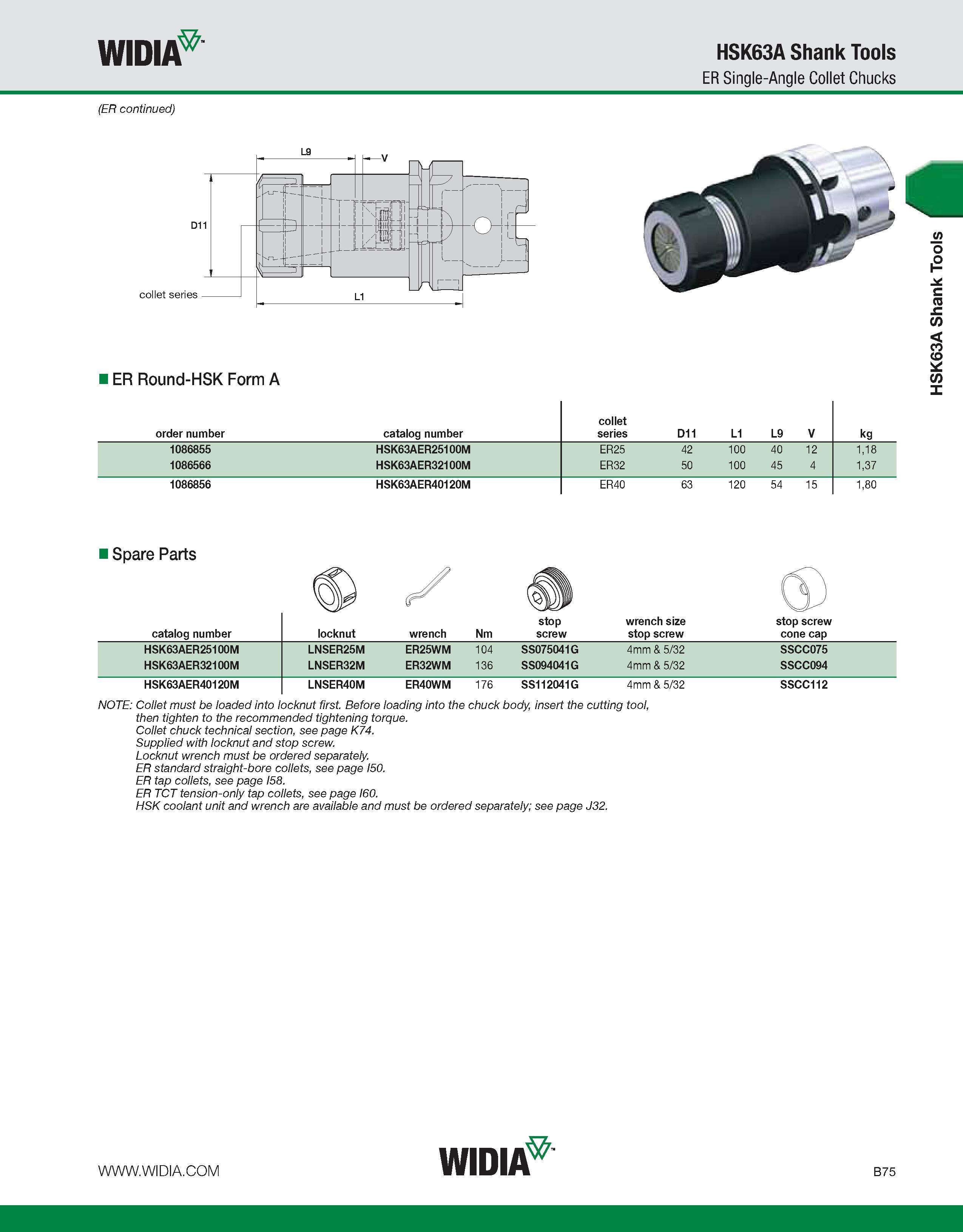 431 WIDIA HSK63A Shank Tools ER Single-Angle Collet Chucks (ER continued) I ER Round-HSK Form A order number catalog number collet series D11 L1 L9 V Каталог WIDIA 2011 Инструментальная оснастка для металлорежущих станков Вспомогательный инструмент для оборудования Адаптеры Насадки Оправки Патроны Стр. B75 ENG