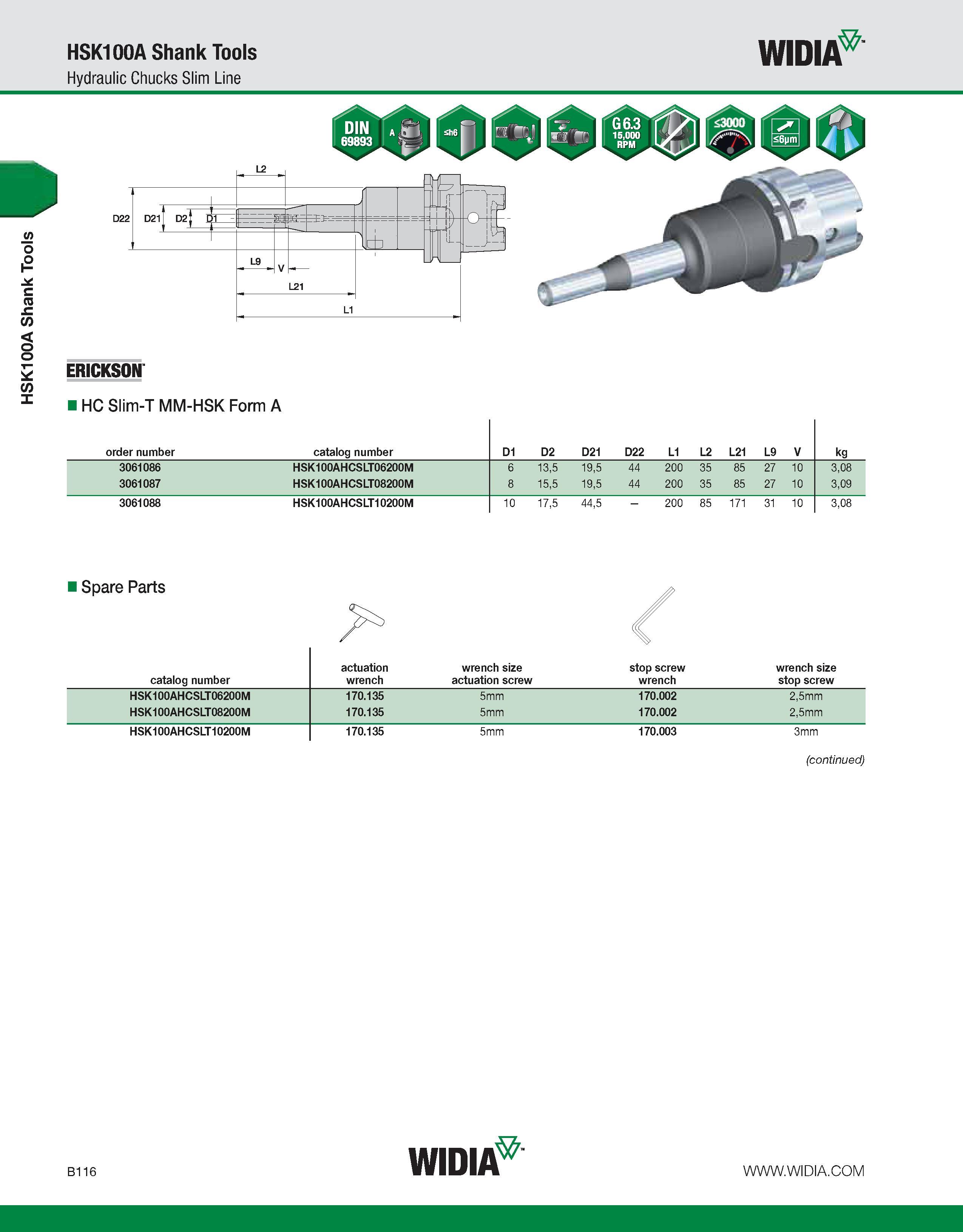 472 HSK100A Shank Tools HSK100A Shank Tools Hydraulic Chucks Slim Line WIDIA ERICKSON HC Slim-T MM-HSK Form A order number catalog number D1 D2 D21 D Каталог WIDIA 2011 Инструментальная оснастка для металлорежущих станков Вспомогательный инструмент для оборудования Адаптеры Насадки Оправки Патроны Стр. B116 ENG