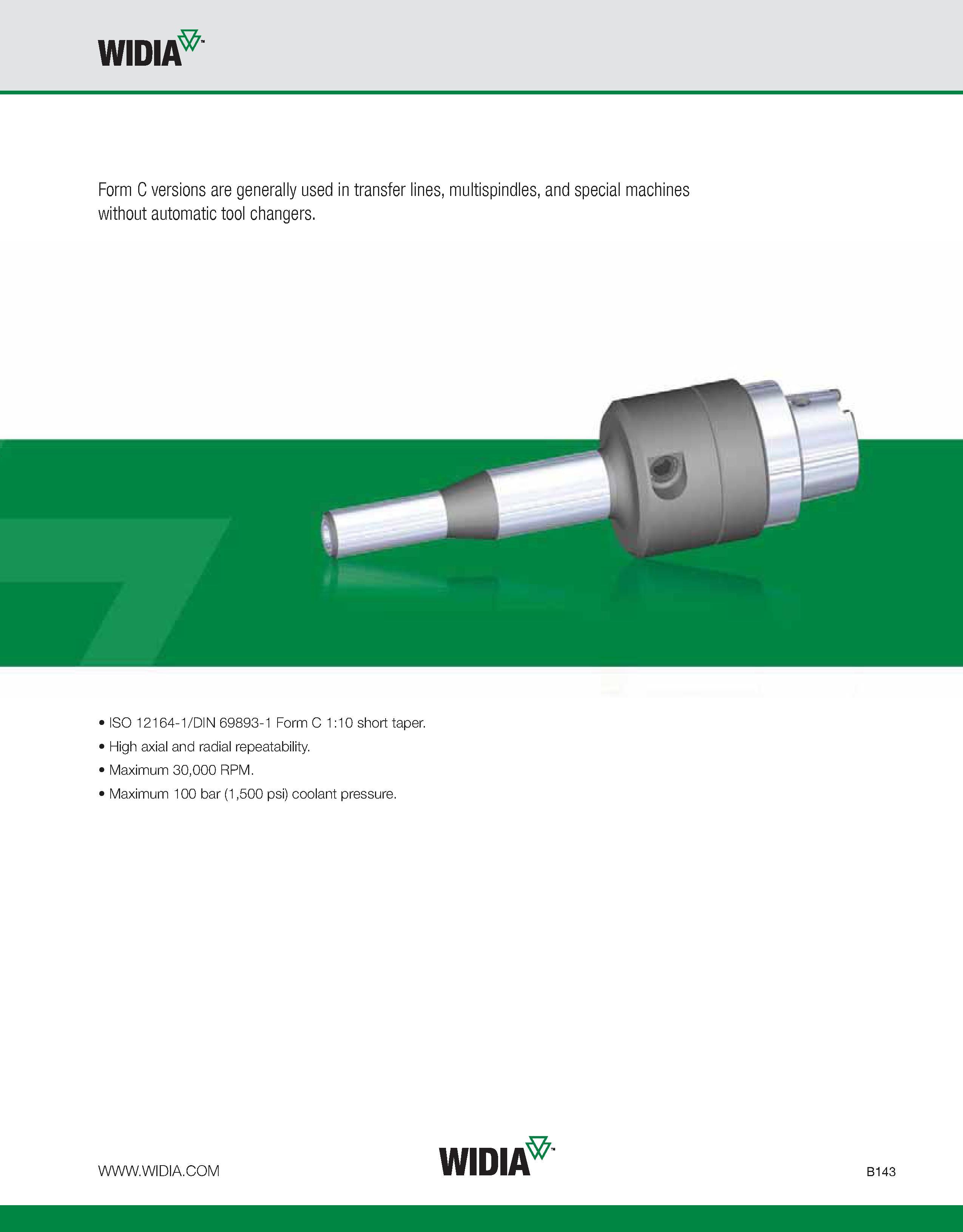 499 WIDIA Form C versions are generally used in transfer lines, multispindles, and special machines without automatic tool changers ISO 12164-1/DIN 6 Каталог WIDIA 2011 Инструментальная оснастка для металлорежущих станков Вспомогательный инструмент для оборудования Адаптеры Насадки Оправки Патроны Стр. B143 ENG