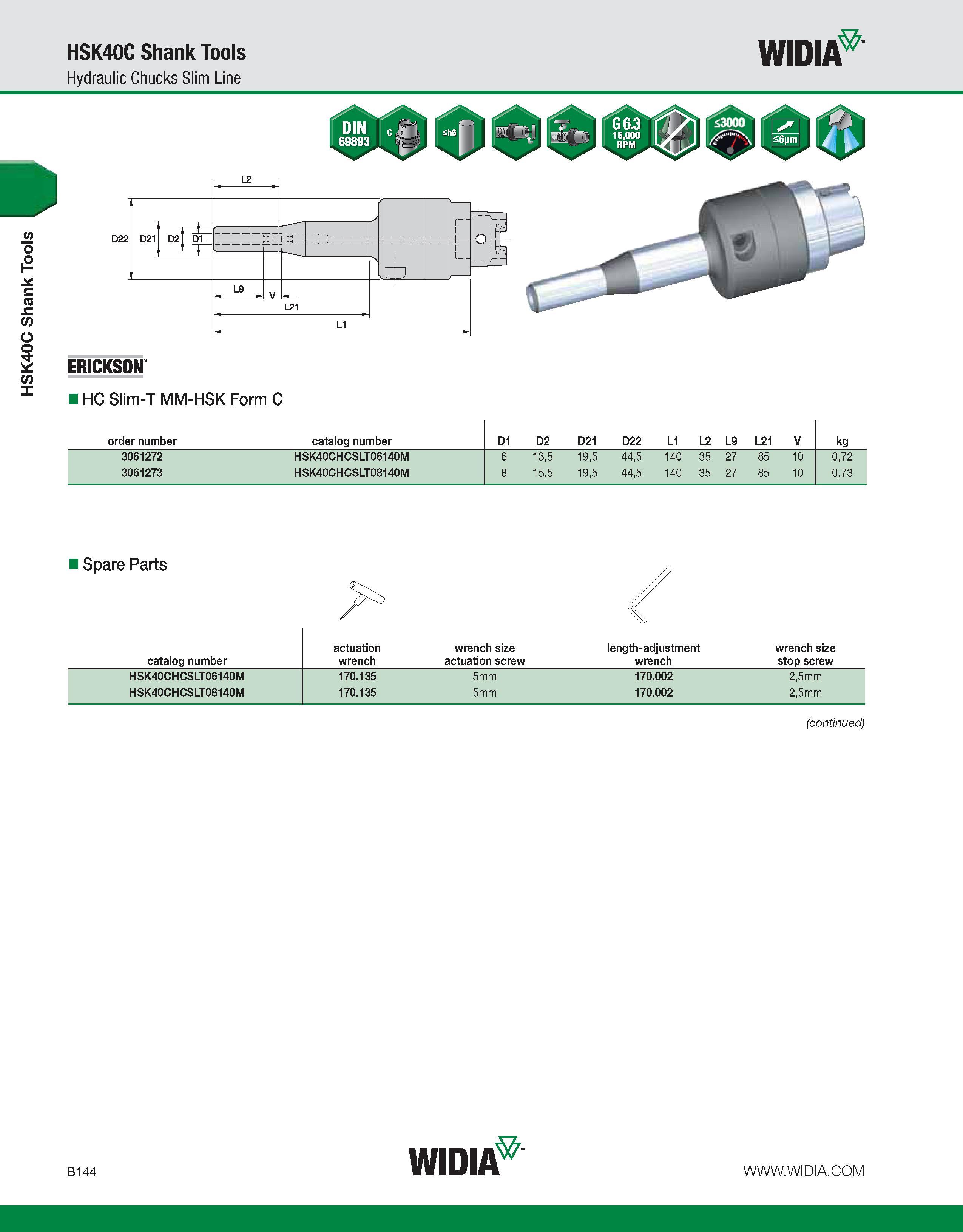 500 HSK40C Shank Tools HSK40C Shank Tools Hydraulic Chucks Slim Line WIDIA ERICKSON HC Slim-T MM-HSK Form C order number catalog number D1 D2 D21 D22 Каталог WIDIA 2011 Инструментальная оснастка для металлорежущих станков Вспомогательный инструмент для оборудования Адаптеры Насадки Оправки Патроны Стр. B144 ENG