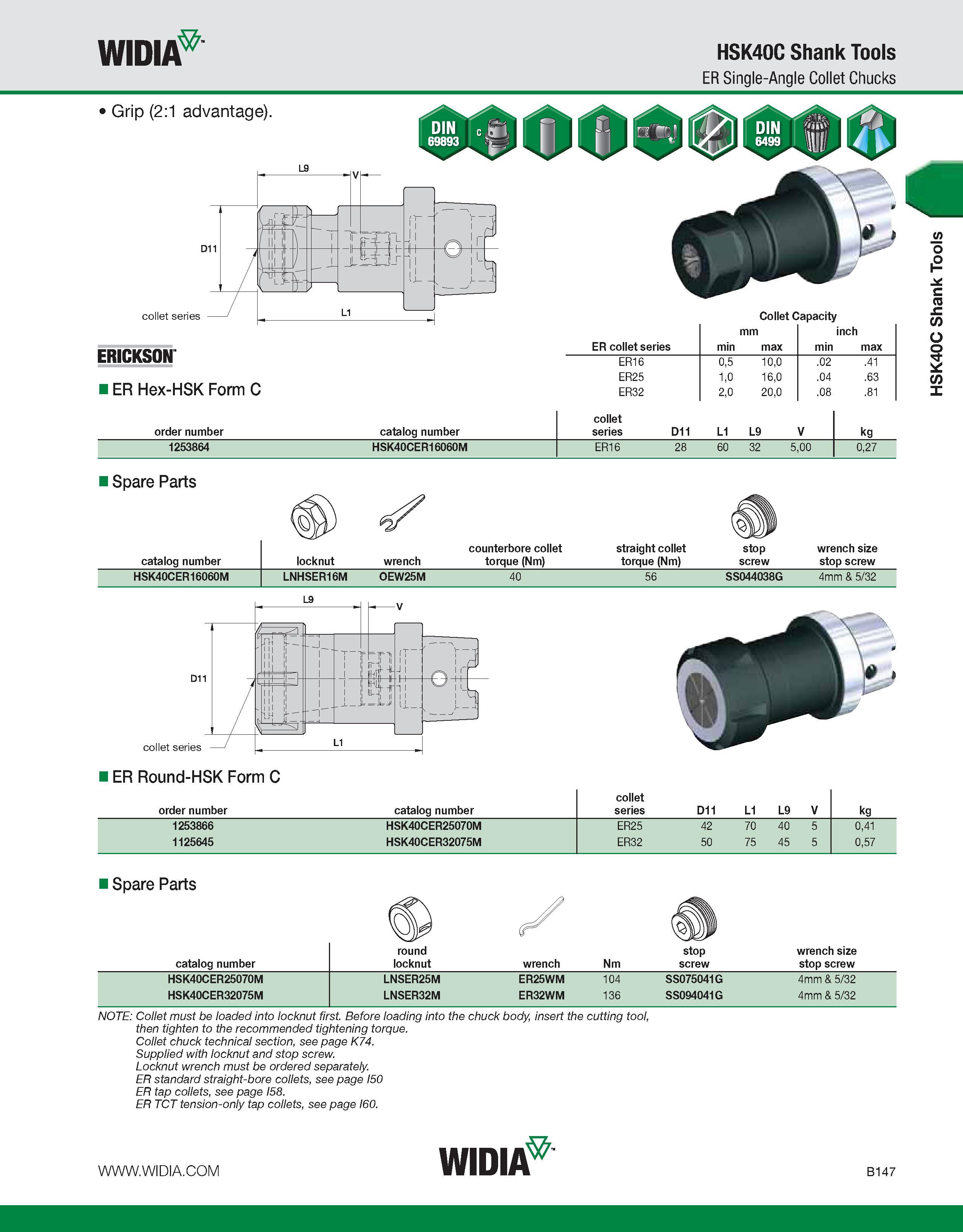 503 WIDIA HSK40C Shank Tools ER Single-Angle Collet Chucks Grip (2:1 advantage) Collet Capacity ERICKSON i ER Hex-HSK Form C ER collet series min mm Каталог WIDIA 2011 Инструментальная оснастка для металлорежущих станков Вспомогательный инструмент для оборудования Адаптеры Насадки Оправки Патроны Стр. B147 ENG