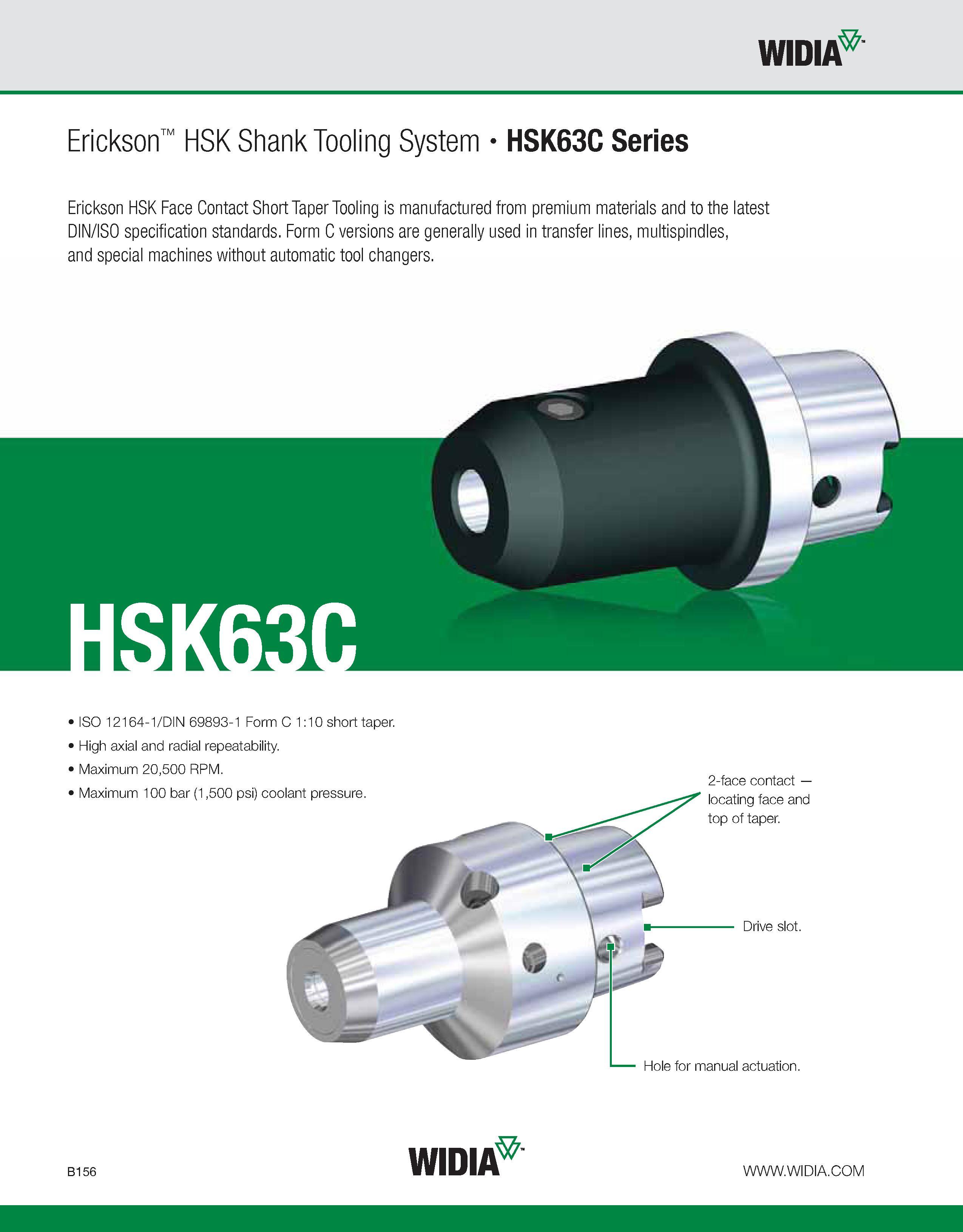 512 WIDIA Erickson HSK Shank Tooling System HSK63C Series Erickson HSK Face Contact Short Taper Tooling is manufactured from premium materials and to Каталог WIDIA 2011 Инструментальная оснастка для металлорежущих станков Вспомогательный инструмент для оборудования Адаптеры Насадки Оправки Патроны Стр. B156 ENG