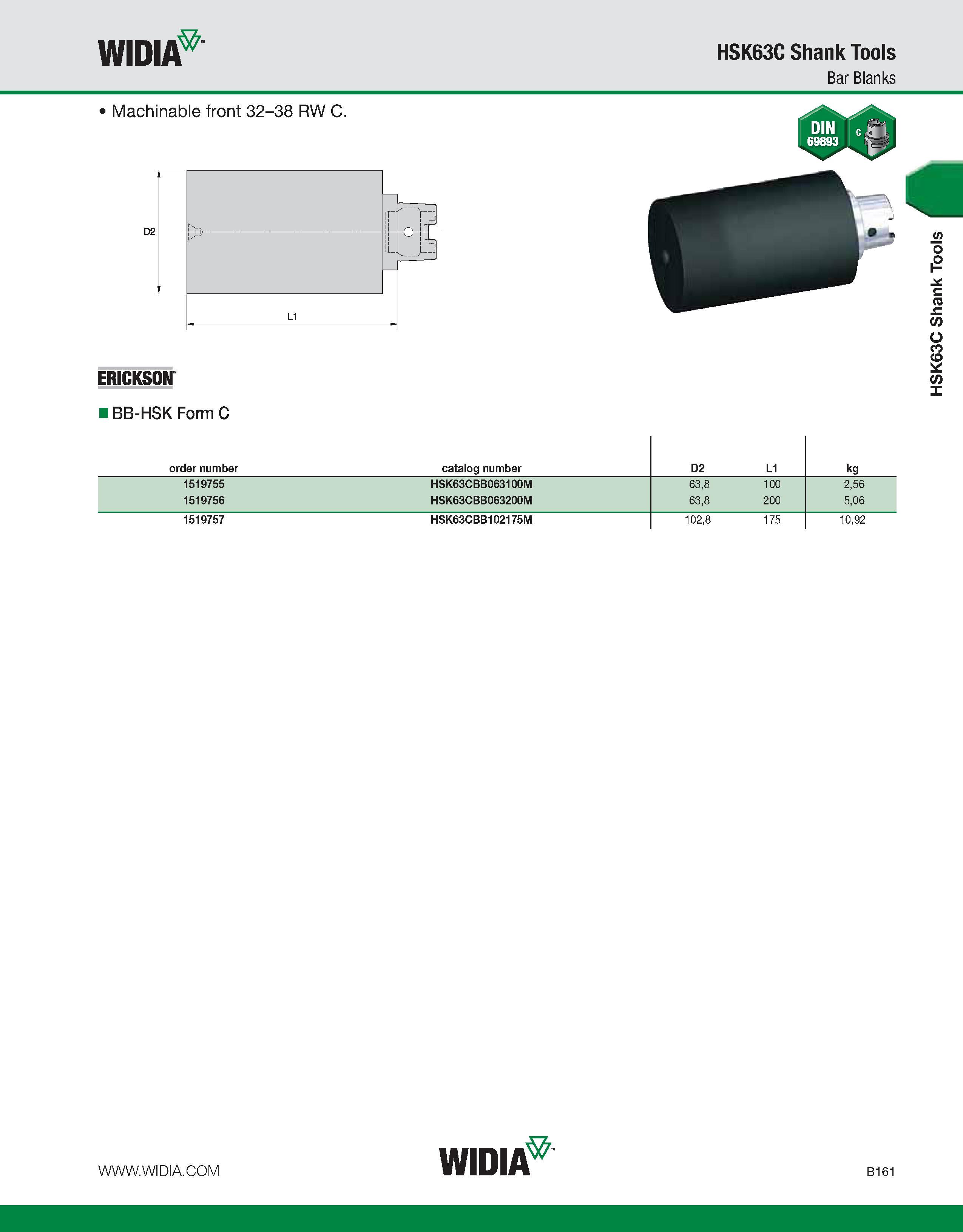 517 WIDIA HSK63C Shank Tools Bar Blanks Machinable front 32-38 RW C 1 r j 1 1 1- H ERICKSON BB-HSK Form C order number catalog number D2 L1 kg 151975 Каталог WIDIA 2011 Инструментальная оснастка для металлорежущих станков Вспомогательный инструмент для оборудования Адаптеры Насадки Оправки Патроны Стр. B161 ENG