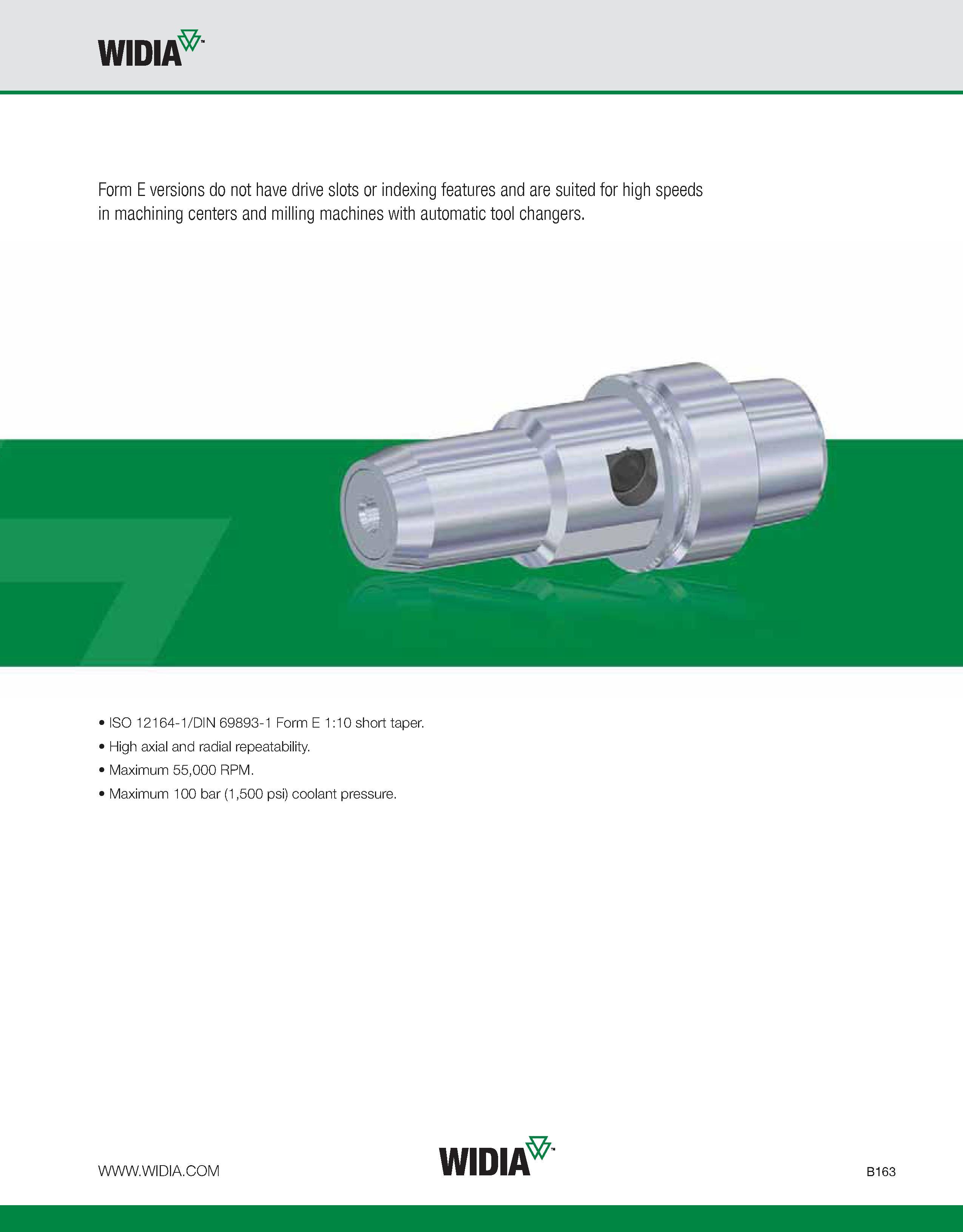 519 WIDIA Form E versions do not have drive slots or indexing features and are suited for high speeds in machining centers and milling machines with Каталог WIDIA 2011 Инструментальная оснастка для металлорежущих станков Вспомогательный инструмент для оборудования Адаптеры Насадки Оправки Патроны Стр. B163 ENG