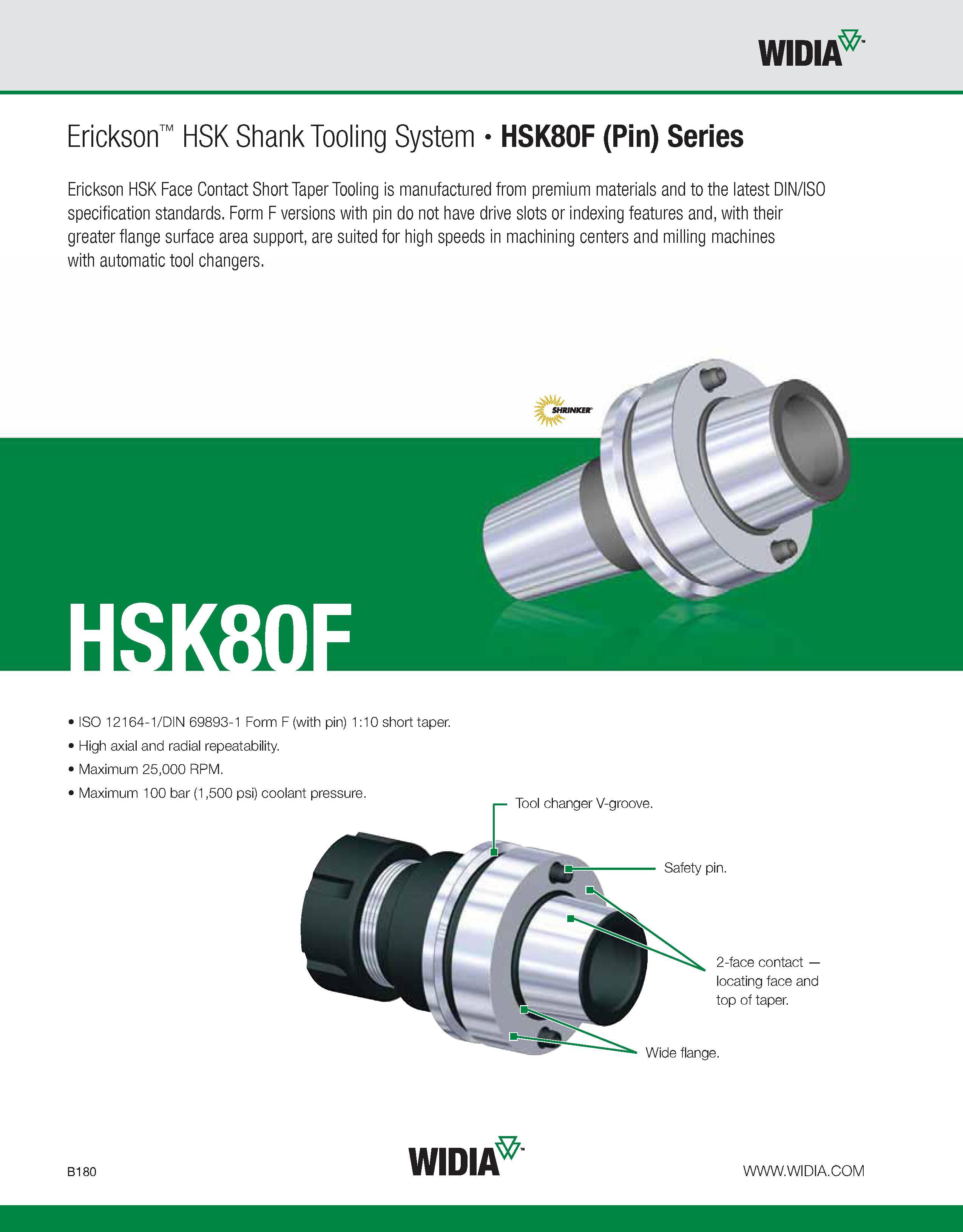 536 WIDIA Erickson HSK Shank Tooling System HSK80F (Pin) Series Erickson HSK Face Contact Short Taper Tooling is manufactured from premium materials Каталог WIDIA 2011 Инструментальная оснастка для металлорежущих станков Вспомогательный инструмент для оборудования Адаптеры Насадки Оправки Патроны Стр. B180 ENG