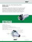 542 WIDIA Erickson Taper Face Contact Shank Tooling System BTKV40 Series Erickson Taper Face BT Contact Taper Tooling is manufactured from premium ma Каталог WIDIA 2011 Инструментальная оснастка для металлорежущих станков Вспомогательный инструмент для оборудования Адаптеры Насадки Оправки Патроны Стр. C2 ENG