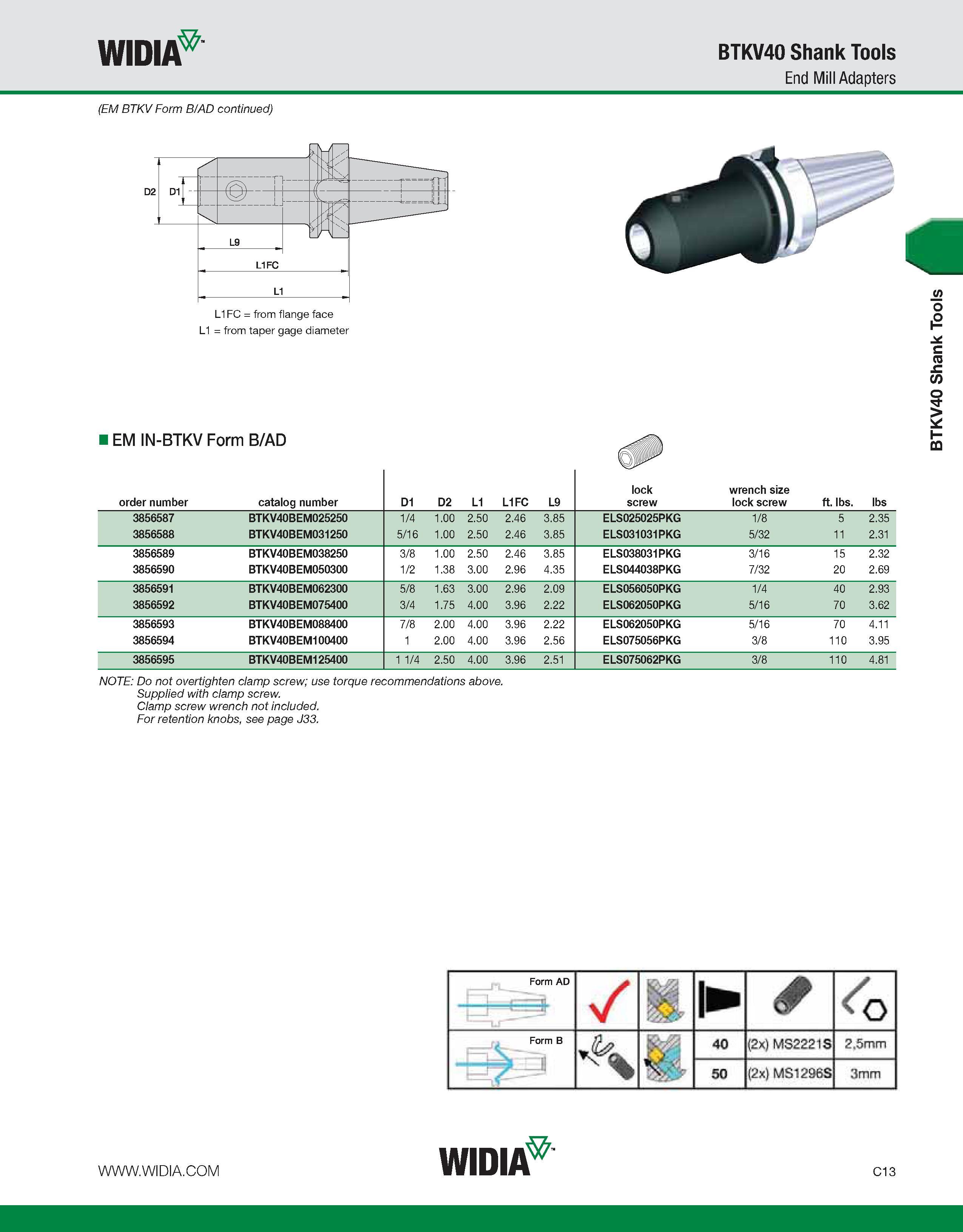 553 WIDIA BTKV40 Shank Tools End Mill Adapters (EM BTKV Form B/AD continued) L1FC = from flange face L1 = from taper gage diameter I EM IN-BTKV Form Каталог WIDIA 2011 Инструментальная оснастка для металлорежущих станков Вспомогательный инструмент для оборудования Адаптеры Насадки Оправки Патроны Стр. C13 ENG