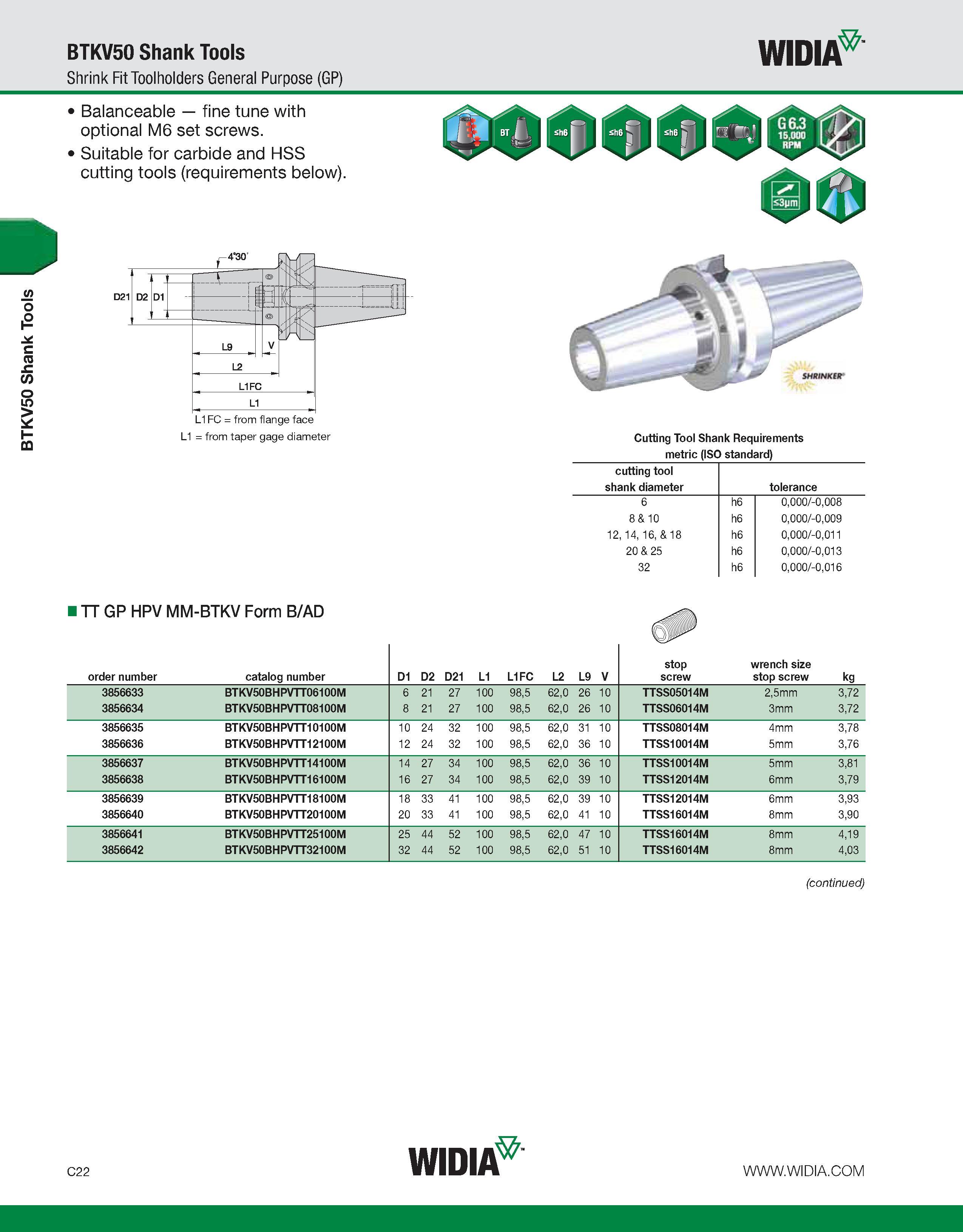 562 BTKV50 Shank Tools BTKV50 Shank Tools Shrink Fit Toolholders General Purpose (GP) WIDIA Balanceable fine tune with optional M6 set screws Suitabl Каталог WIDIA 2011 Инструментальная оснастка для металлорежущих станков Вспомогательный инструмент для оборудования Адаптеры Насадки Оправки Патроны Стр. C22 ENG