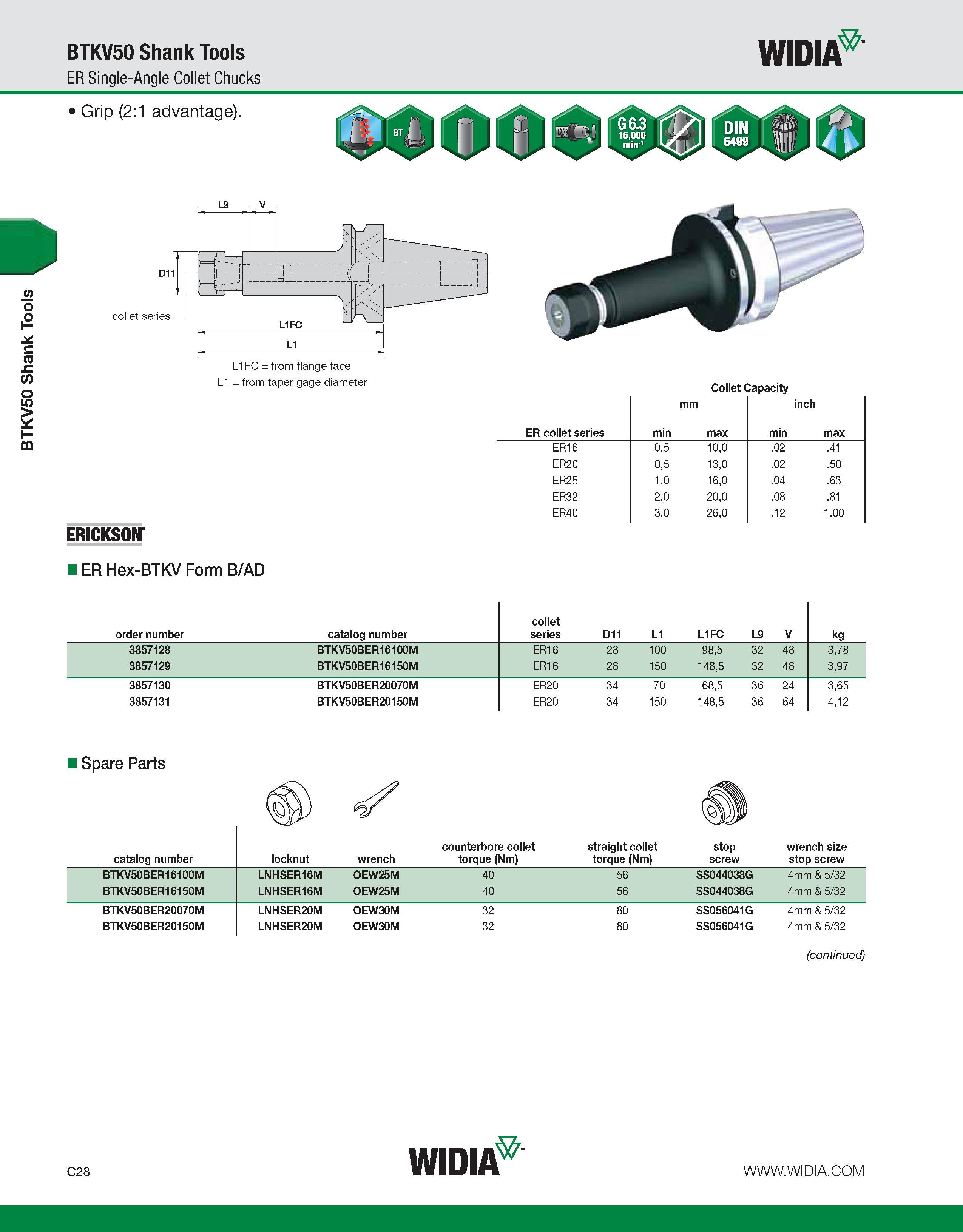 568 BTKV50 Shank Tools BTKV50 Shank Tools WIDIA ER Single-Angle Collet Chucks L1FC = from flange face 1 1 = from taper gage diameter Collet Capacity Каталог WIDIA 2011 Инструментальная оснастка для металлорежущих станков Вспомогательный инструмент для оборудования Адаптеры Насадки Оправки Патроны Стр. C28 ENG