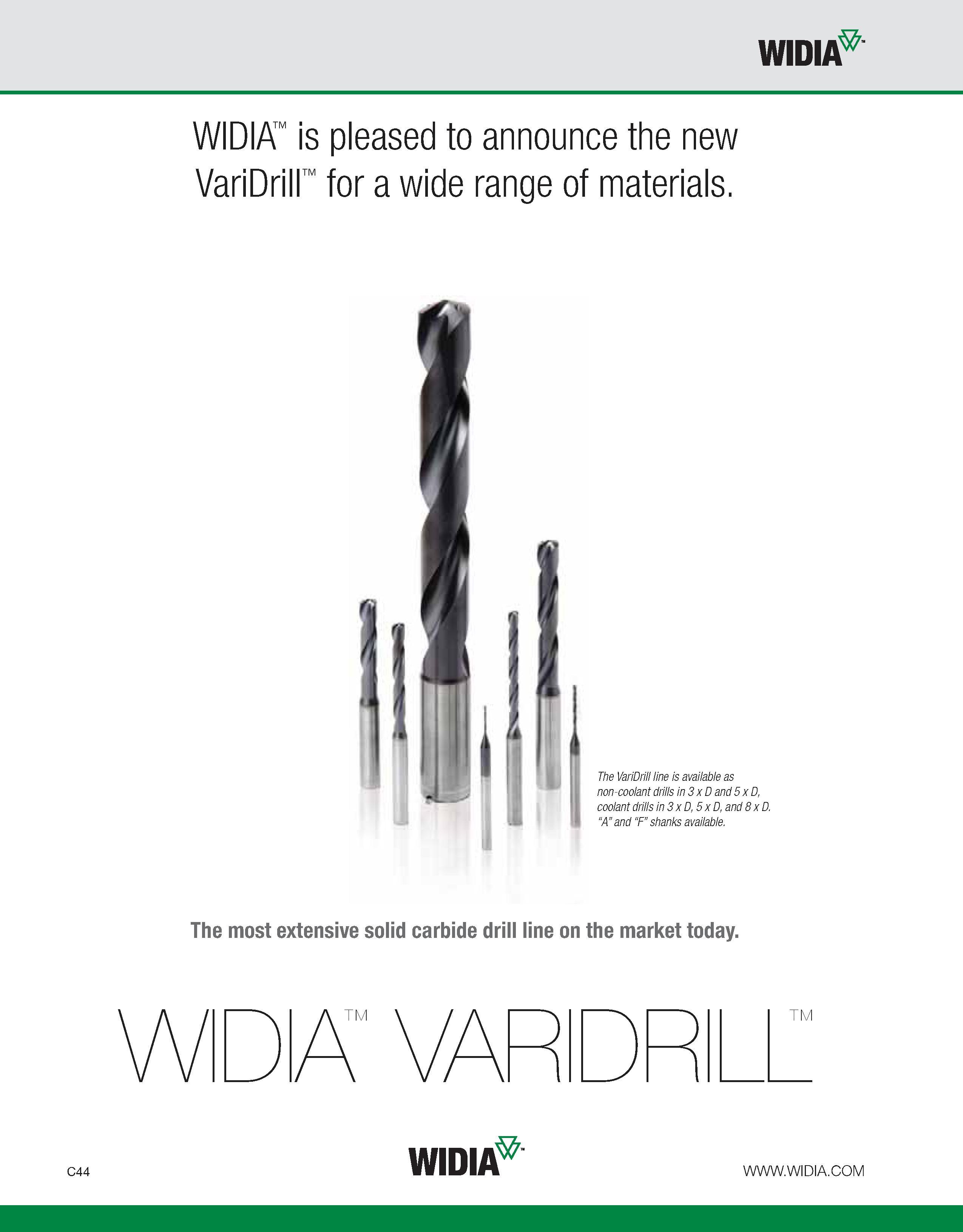 584 WIDIA WIDIA is pleased to announce the new VariDrill for a wide range of materials The VariDrill line is available as non-coolant drills in 3 x D Каталог WIDIA 2011 Инструментальная оснастка для металлорежущих станков Вспомогательный инструмент для оборудования Адаптеры Насадки Оправки Патроны Стр. C44 ENG