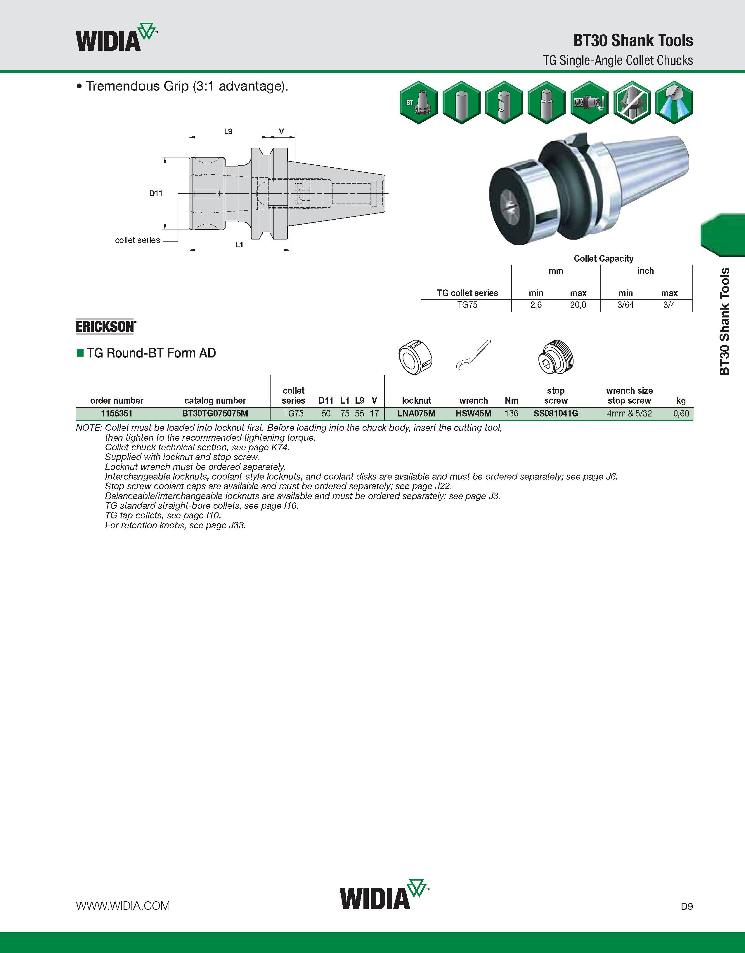 617 WIDIA BT30 Shank Tools TG Single-Angle Collet Chucks mm inch TG collet series min max min max TG75 2,6 20,0 3/64 3/4 ERICKSON order number catalo Каталог WIDIA 2011 Инструментальная оснастка для металлорежущих станков Вспомогательный инструмент для оборудования Адаптеры Насадки Оправки Патроны Стр. D9 ENG