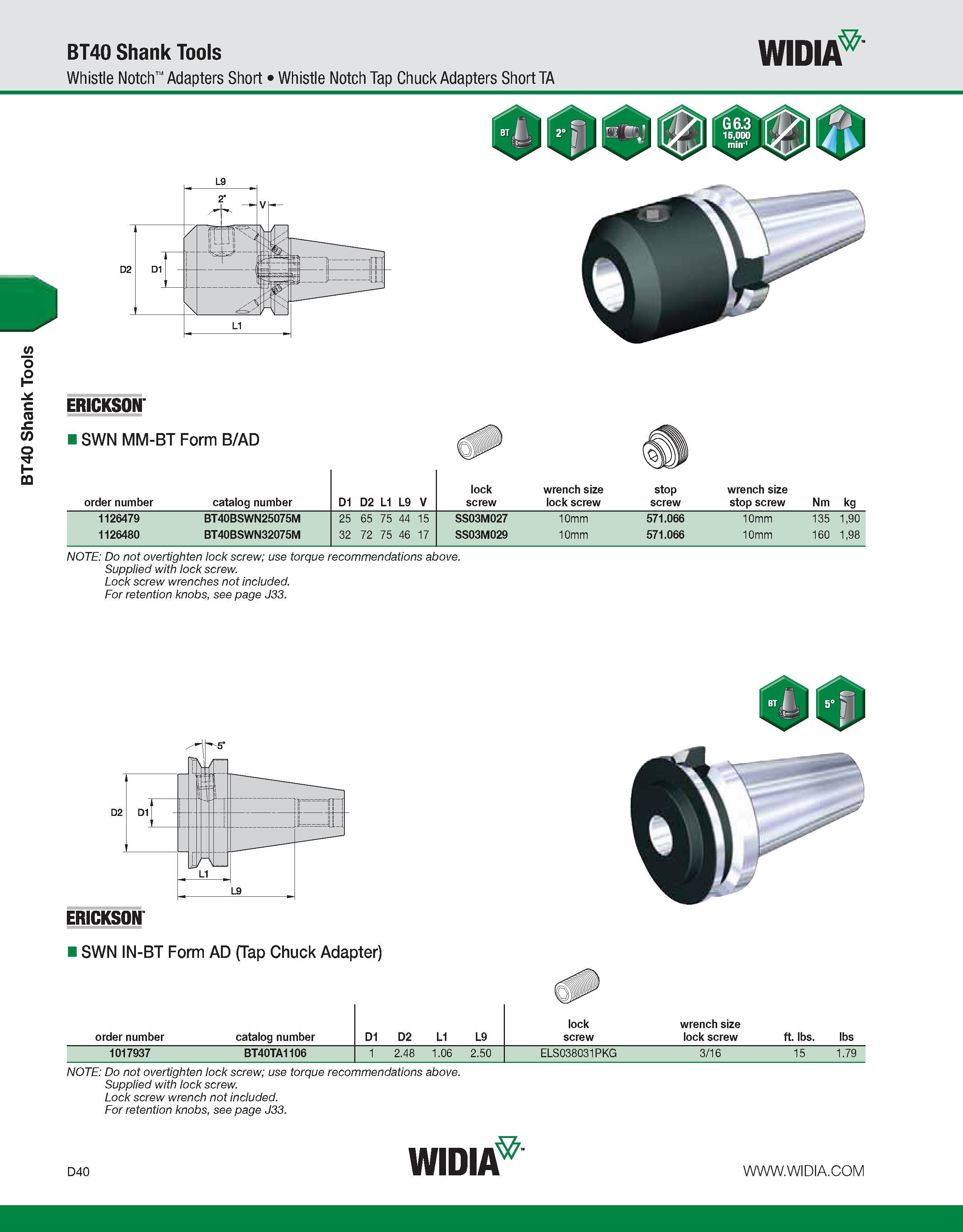 648 BT40 Shank Tools BT40 Shank Tools Whistle Notch Adapters Short Whistle Notch Tap Chuck Adapters Short TA WIDIA ERICKSON' I SWN MM-BT Form B/AD lo Каталог WIDIA 2011 Инструментальная оснастка для металлорежущих станков Вспомогательный инструмент для оборудования Адаптеры Насадки Оправки Патроны Стр. D40 ENG