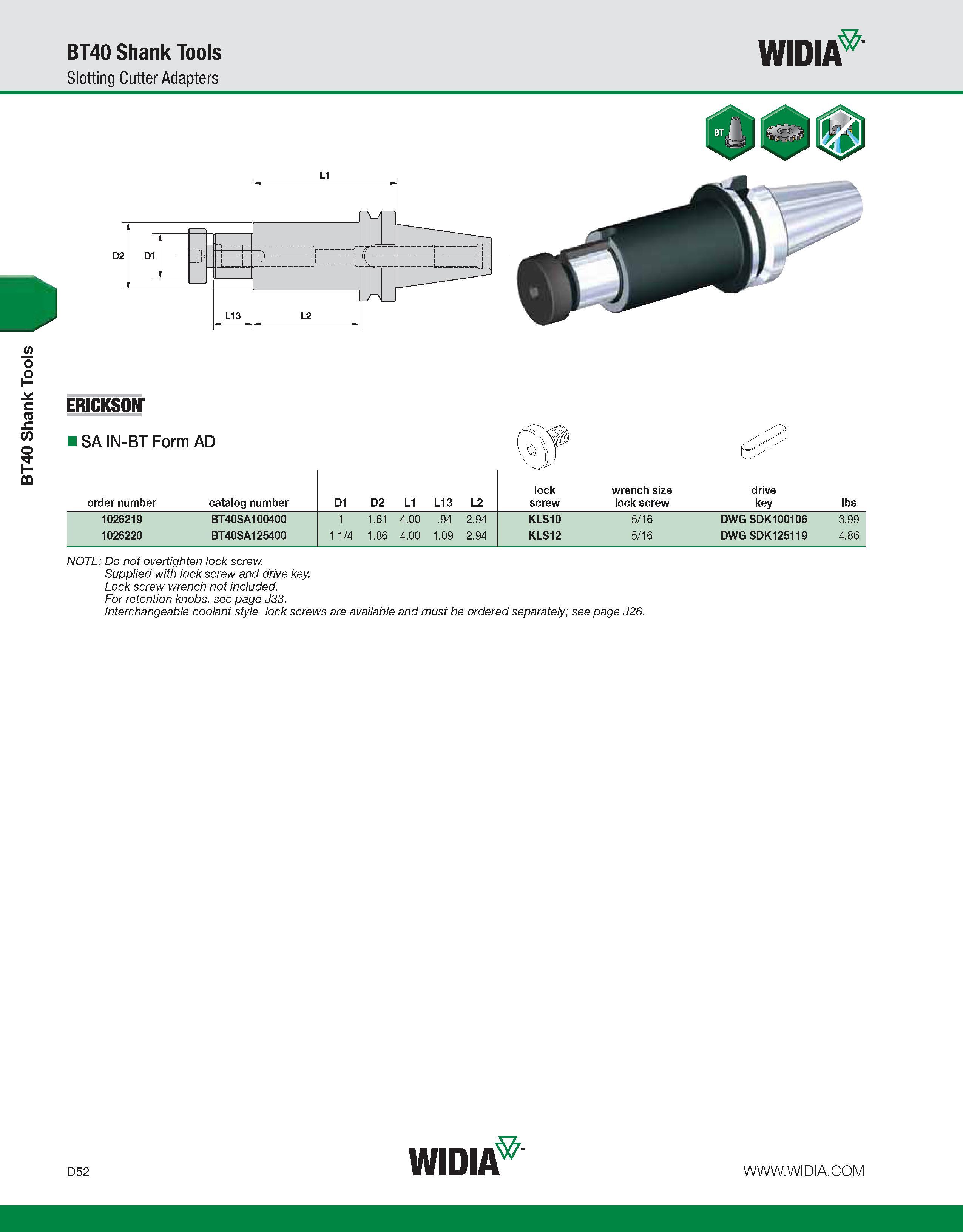 660 BT40 Shank Tools BT40 Shank Tools Slotting Cutter Adapters WIDIA ERICKSON ISA IN-BT Form AD lock wrench size drive order number catalog number D1 Каталог WIDIA 2011 Инструментальная оснастка для металлорежущих станков Вспомогательный инструмент для оборудования Адаптеры Насадки Оправки Патроны Стр. D52 ENG