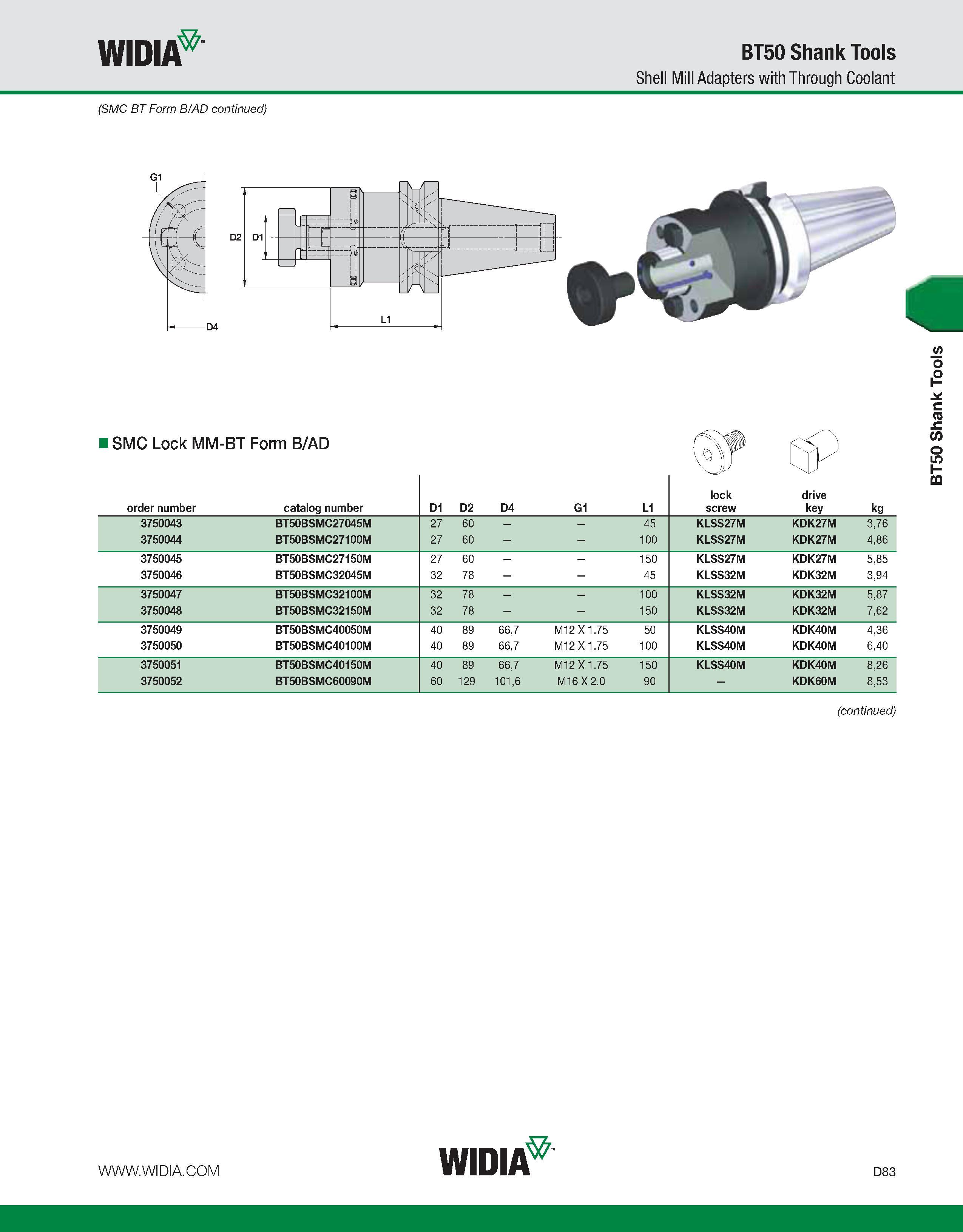 691 WIDIA (SMC BT Form B/AD continued) BT50 Shank Tools Shell Mill Adapters with Through Coolant I SMC Lock MM-BT Form B/AD order number catalog numb Каталог WIDIA 2011 Инструментальная оснастка для металлорежущих станков Вспомогательный инструмент для оборудования Адаптеры Насадки Оправки Патроны Стр. D83 ENG