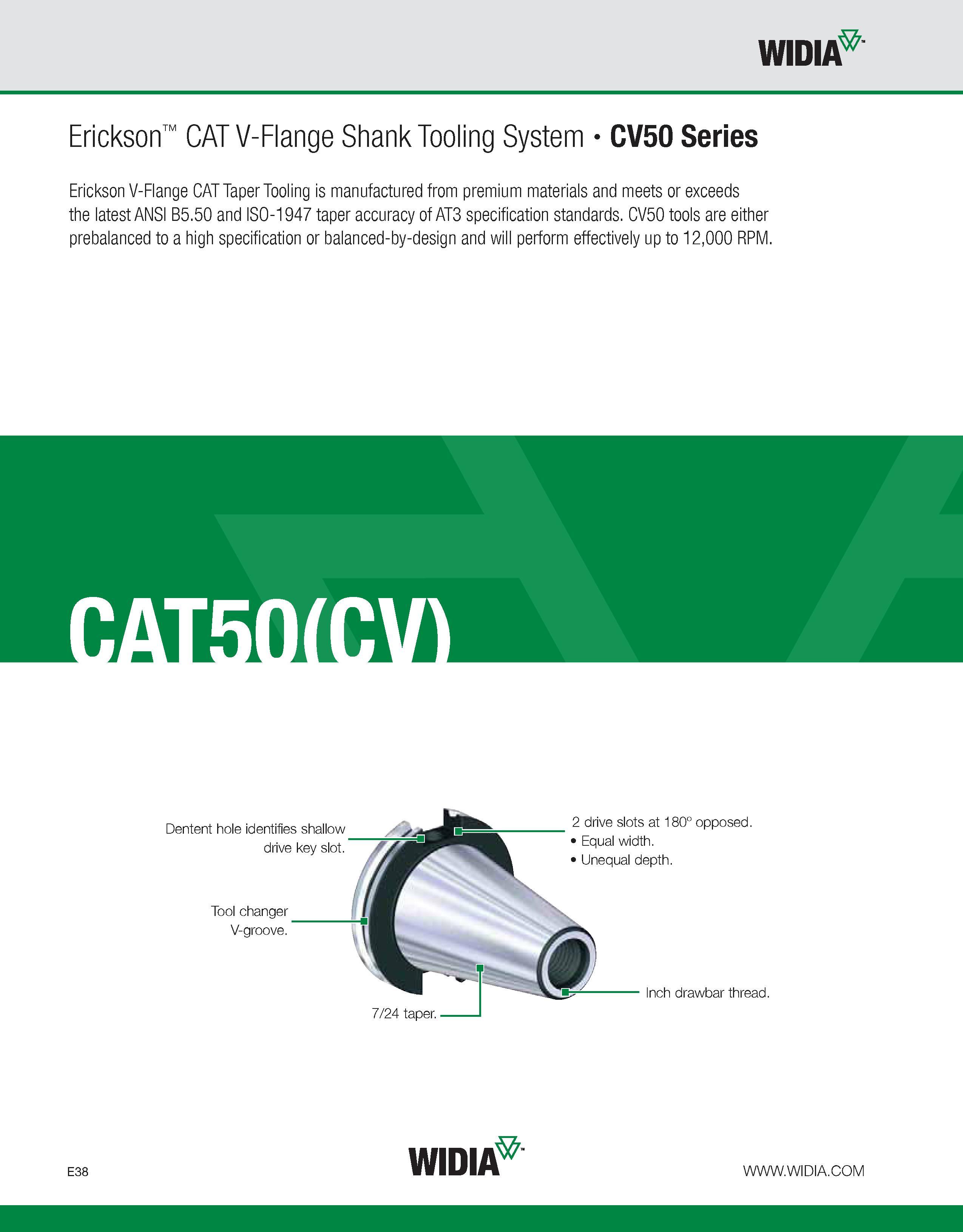 738 WIDIA Erickson CAT V-Flange Shank Tooling System CV50 Series Erickson V-Flange CAT Taper Tooling is manufactured from premium materials and meets Каталог WIDIA 2011 Инструментальная оснастка для металлорежущих станков Вспомогательный инструмент для оборудования Адаптеры Насадки Оправки Патроны Стр. E38 ENG