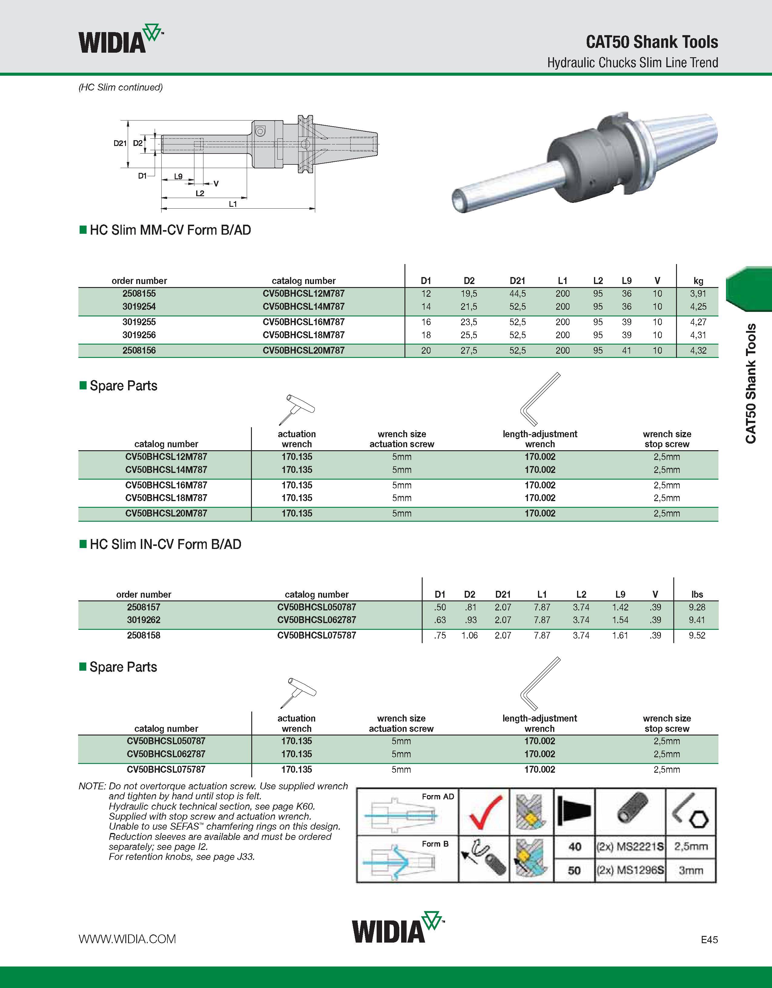 745 WIDIA CAT50 Shank Tools Hydraulic Chucks Slim Line Trend (HC Slim continued) HC Slim MM-CV Form B/AD HC Slim IN-CV Form B/AD order number catalog Каталог WIDIA 2011 Инструментальная оснастка для металлорежущих станков Вспомогательный инструмент для оборудования Адаптеры Насадки Оправки Патроны Стр. E45 ENG