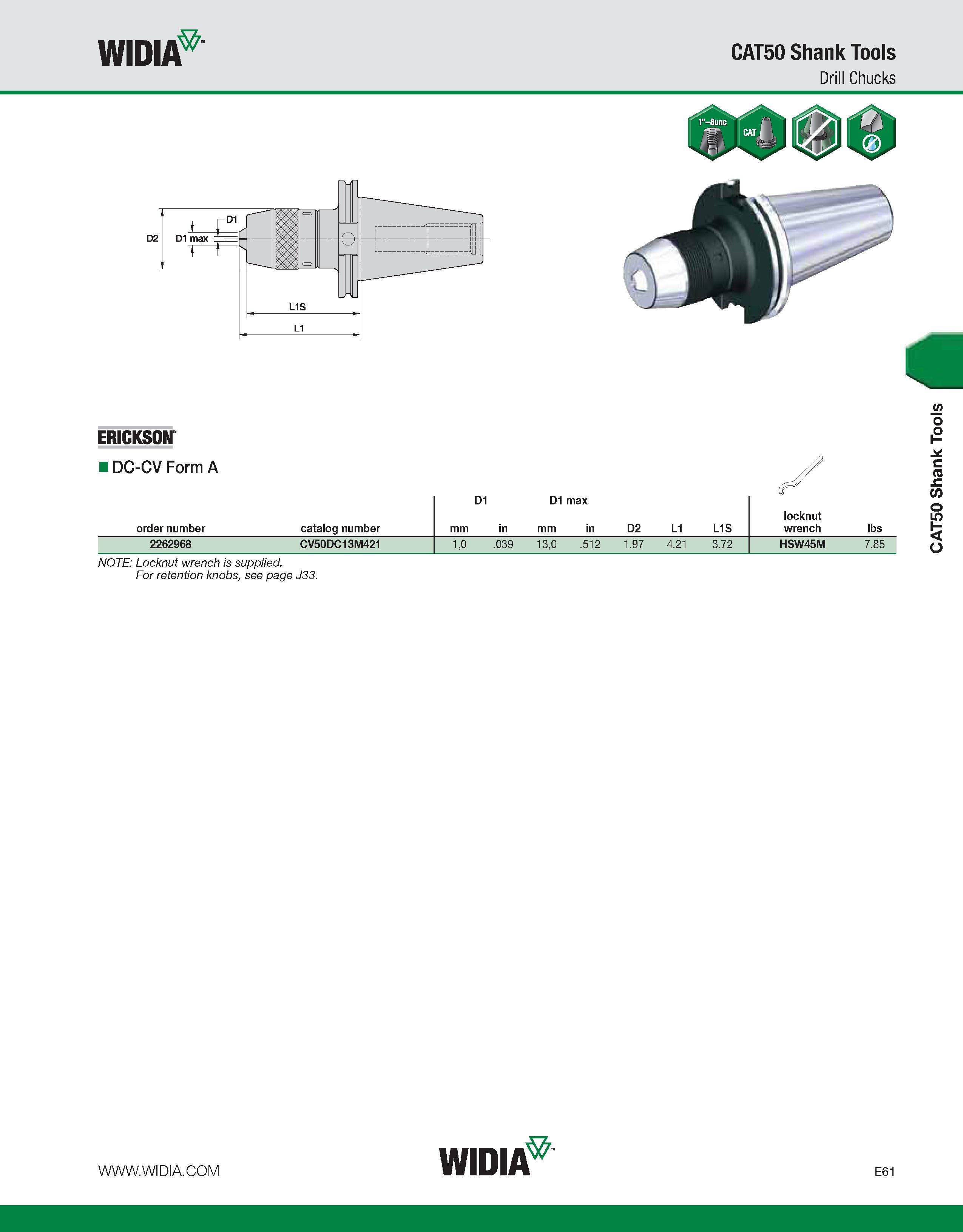 761 WIDIA CAT50 Shank Tools Drill Chucks D2 D1 max ERICKSON DC-CV Form A order number catalog number D1 mm in D1 max mm in D2 L1 L1S locknut wrench l Каталог WIDIA 2011 Инструментальная оснастка для металлорежущих станков Вспомогательный инструмент для оборудования Адаптеры Насадки Оправки Патроны Стр. E61 ENG