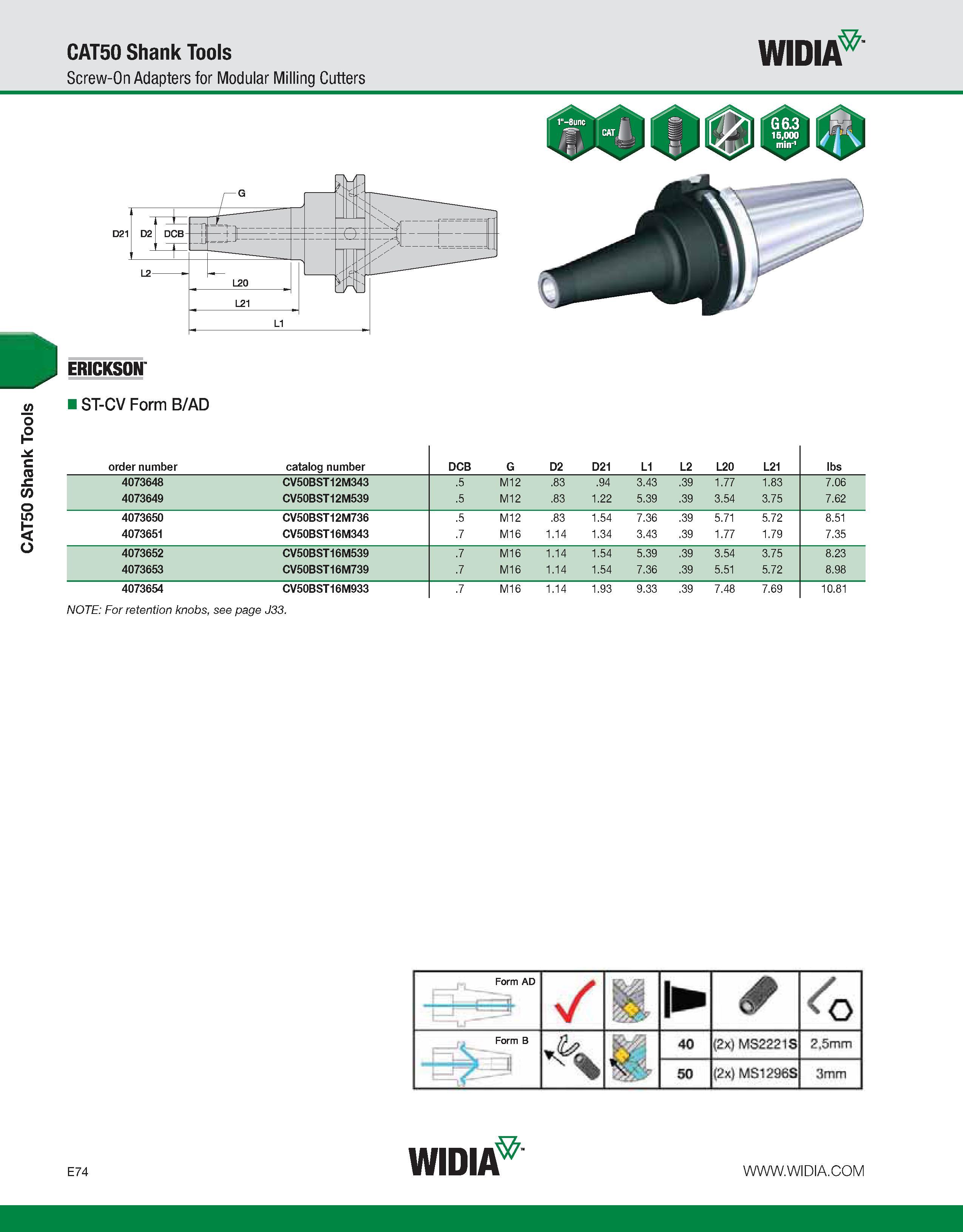 774 CAT50 Shank Tools CAT50 Shank Tools Screw-On Adapters for Modular Milling Cutters WIDIA ERICKSON IST-CV Form B/AD order number catalog number DCB Каталог WIDIA 2011 Инструментальная оснастка для металлорежущих станков Вспомогательный инструмент для оборудования Адаптеры Насадки Оправки Патроны Стр. E74 ENG