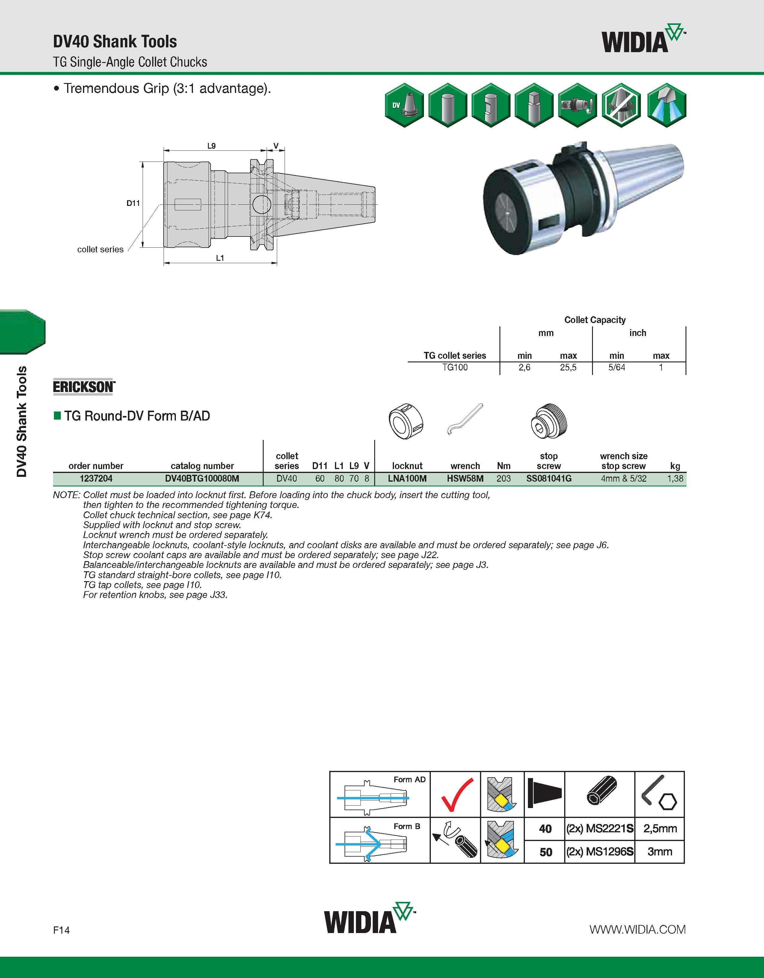 794 DV40 Shank Tools DV40 Shank Tools TG Single-Angle Collet Chucks WIDIA Tremendous Grip (3:1 advantage) 000 Collet Capacity mm inch TG collet serie Каталог WIDIA 2011 Инструментальная оснастка для металлорежущих станков Вспомогательный инструмент для оборудования Адаптеры Насадки Оправки Патроны Стр. F14 ENG