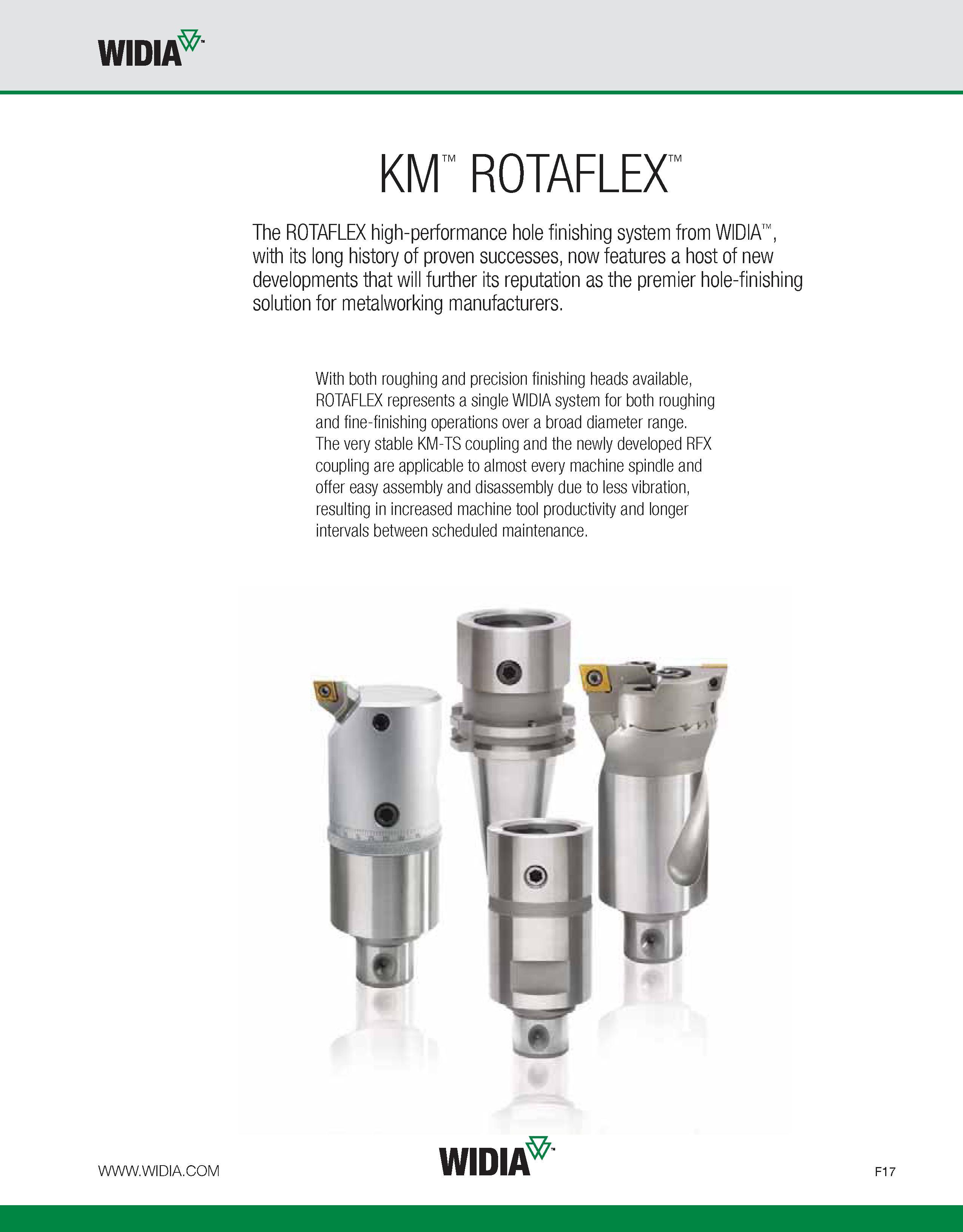 797 WIDIA KM ROTAFLEX The ROTAFLEX high-performance hole finishing system from WIDIA , with its long history of proven successes, now features a host Каталог WIDIA 2011 Инструментальная оснастка для металлорежущих станков Вспомогательный инструмент для оборудования Адаптеры Насадки Оправки Патроны Стр. F17 ENG