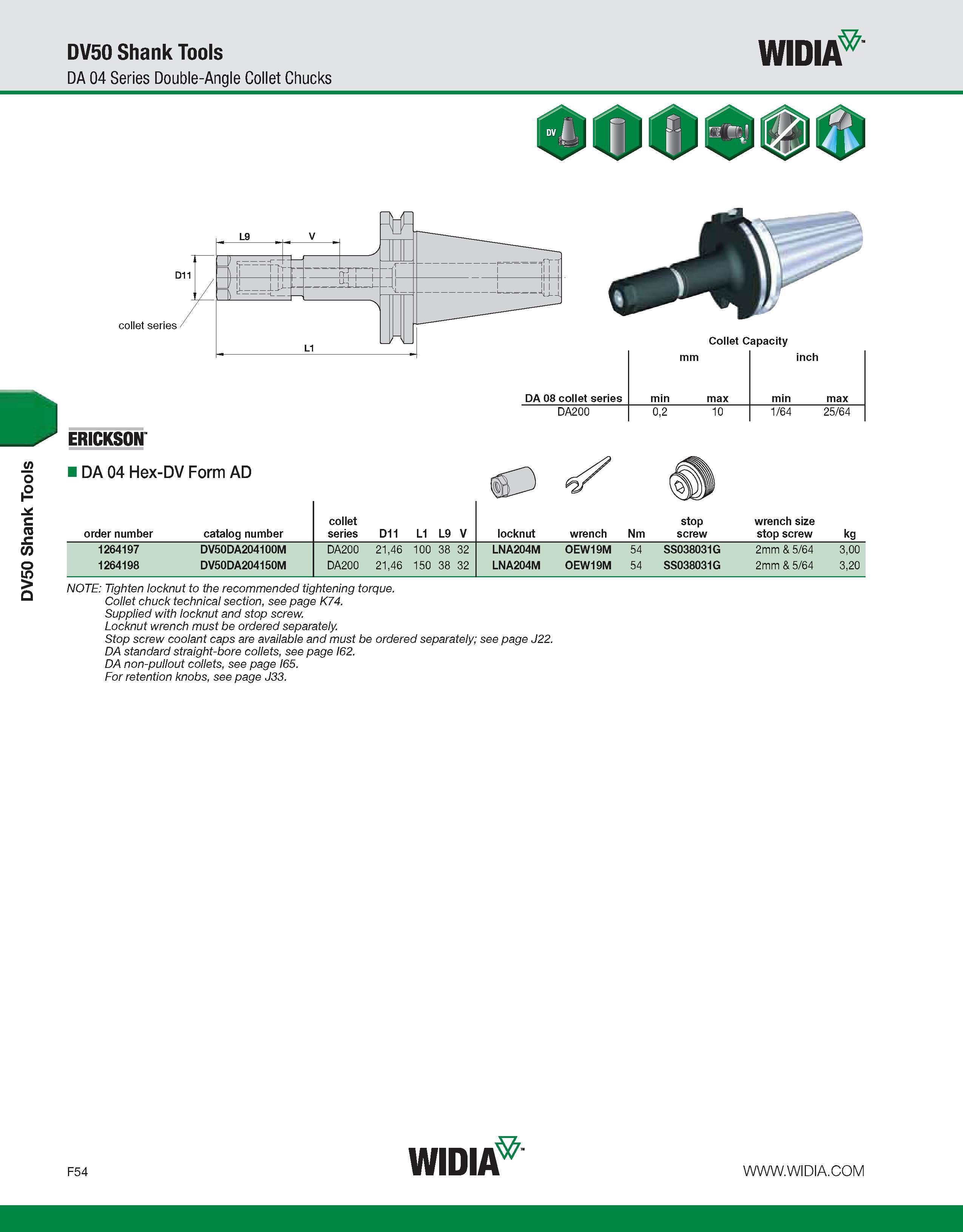 834 DV50 Shank Tools DV50 Shank Tools DA 04 Series Double-Angle Collet Chucks WIDIA ftfl / 1 1 lr' = Collet Capacity mm inch DA 08 collet series min Каталог WIDIA 2011 Инструментальная оснастка для металлорежущих станков Вспомогательный инструмент для оборудования Адаптеры Насадки Оправки Патроны Стр. F54 ENG