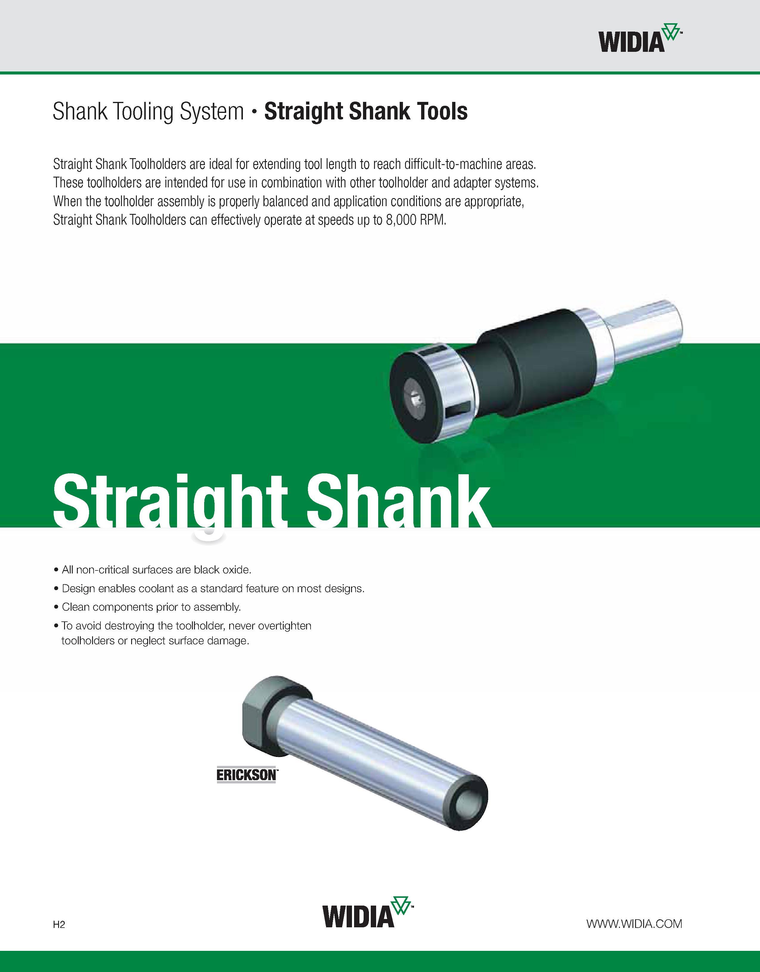 882 WIDIA Shank Tooling System Straight Shank Tools Straight Shank Toolholders are ideal for extending tool length to reach difficult-to-machine area Каталог WIDIA 2011 Инструментальная оснастка для металлорежущих станков Вспомогательный инструмент для оборудования Адаптеры Насадки Оправки Патроны Стр. H2 ENG
