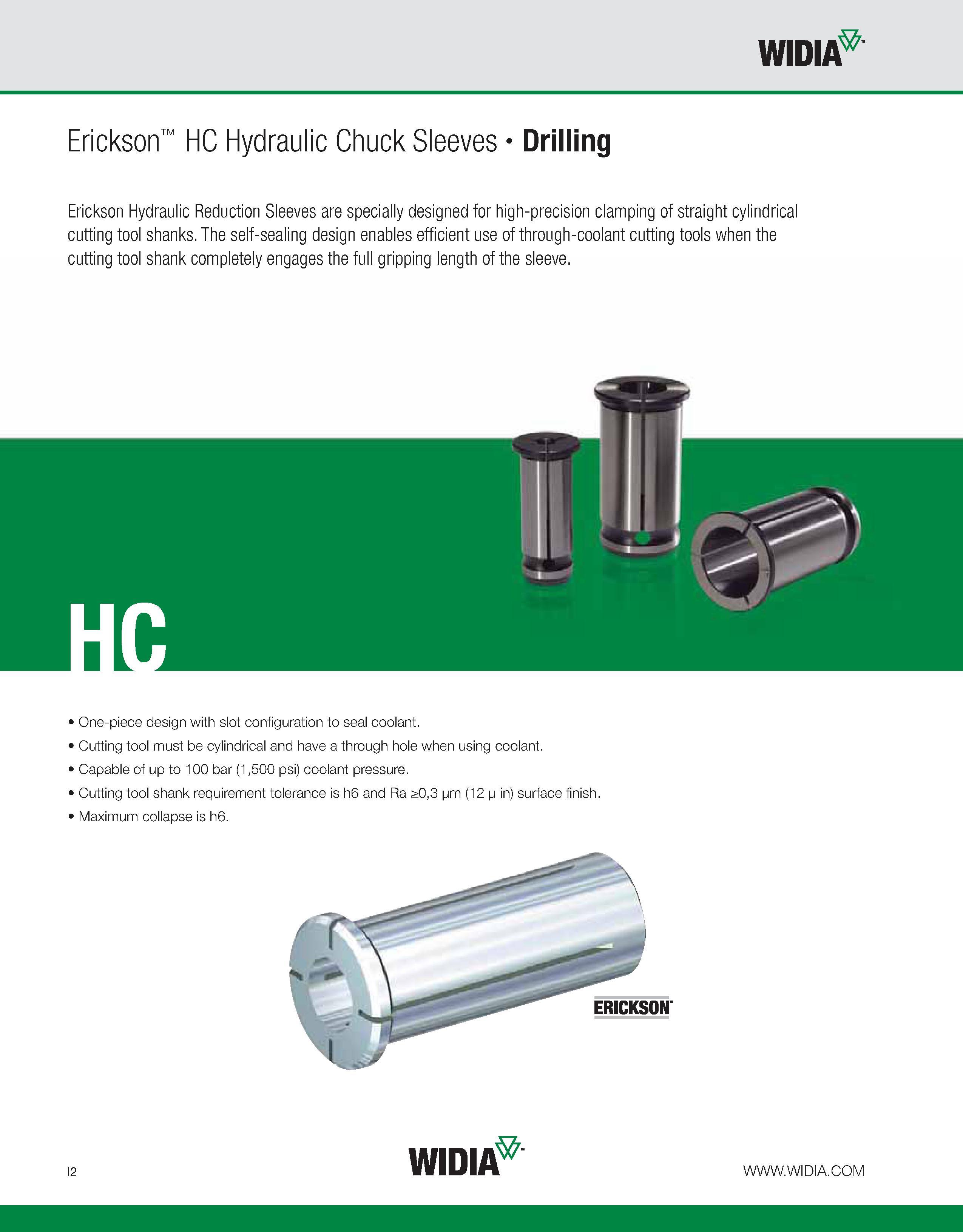 910 WIDIA Erickson HC Hydraulic Chuck Sleeves Drilling Erickson Hydraulic Reduction Sleeves are specially designed for high-precision clamping of str Каталог WIDIA 2011 Инструментальная оснастка для металлорежущих станков Вспомогательный инструмент для оборудования Адаптеры Насадки Оправки Патроны Стр. I2 ENG