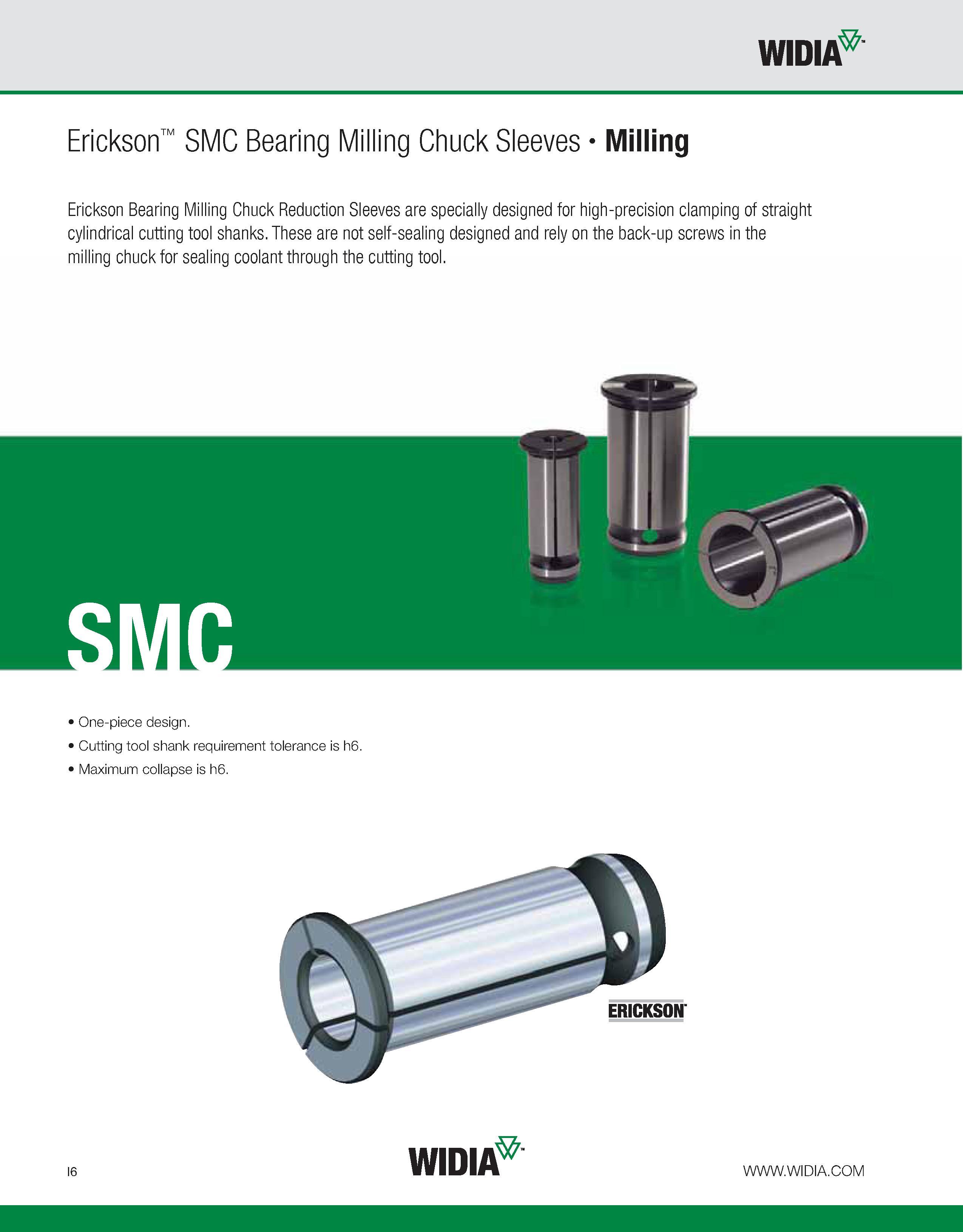 914 WIDIA Erickson SMC Bearing Milling Chuck Sleeves Milling Erickson Bearing Milling Chuck Reduction Sleeves are specially designed for high-precisi Каталог WIDIA 2011 Инструментальная оснастка для металлорежущих станков Вспомогательный инструмент для оборудования Адаптеры Насадки Оправки Патроны Стр. I6 ENG