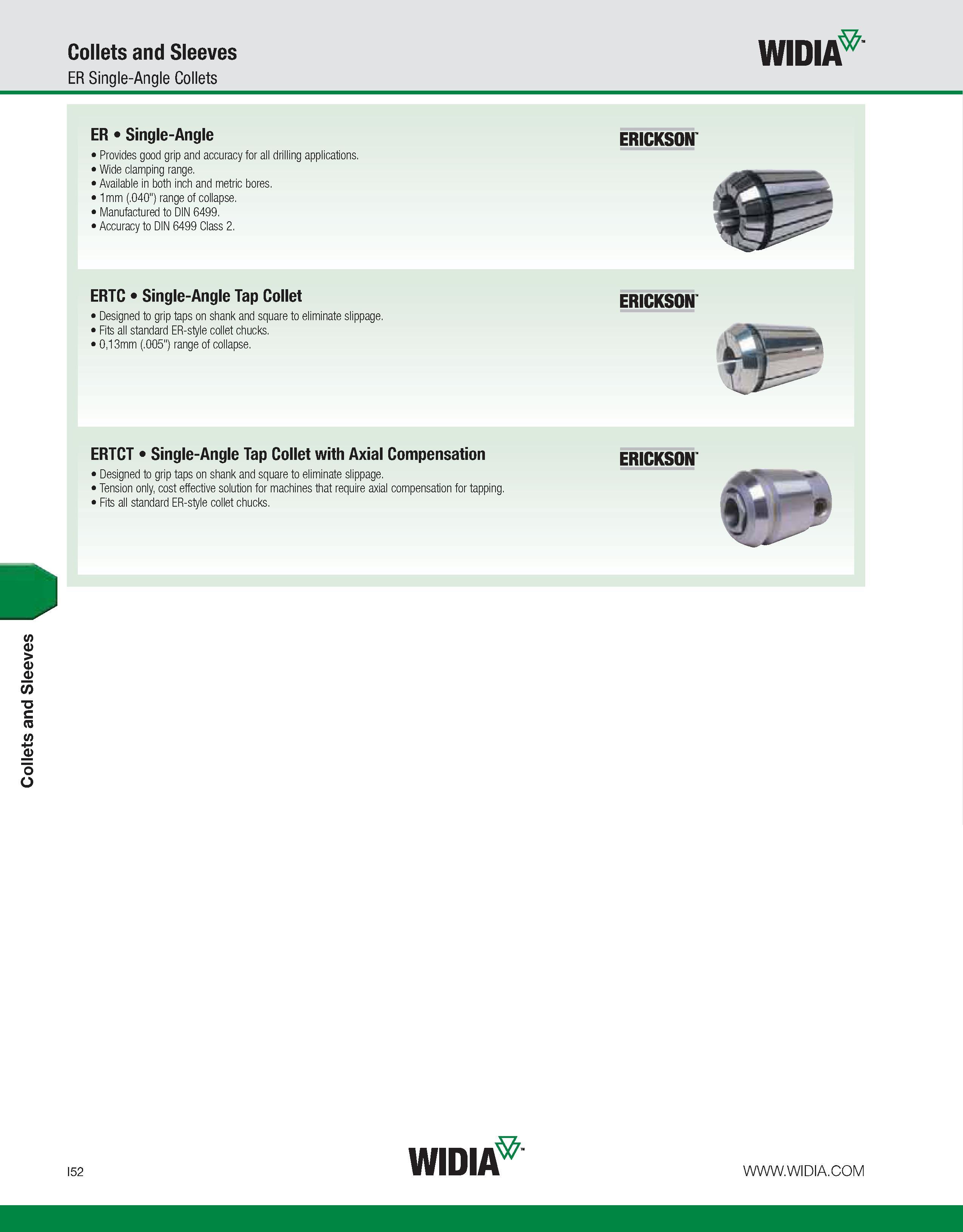 960 Collets and Sleeves Collets and Sleeves ER Single-Angle Collets WIDIA ER Single-Angle Provides good grip and accuracy for all drilling applicatio Каталог WIDIA 2011 Инструментальная оснастка для металлорежущих станков Вспомогательный инструмент для оборудования Адаптеры Насадки Оправки Патроны Стр. I52 ENG