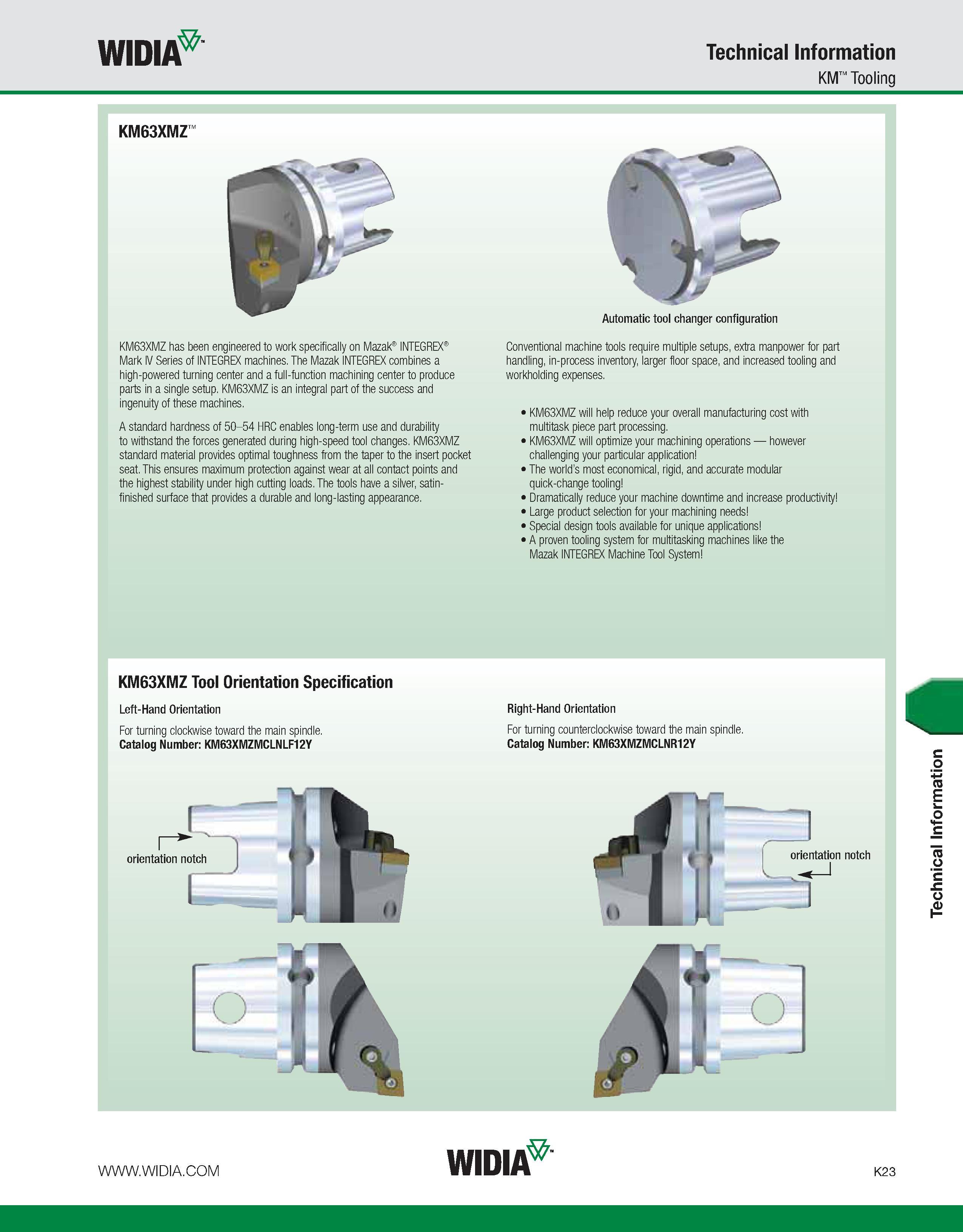 1059 WIDIA Technical Information KM Tooling KM63XMZ m KM63XMZ has been engineered to work specifically on Mazak INTEGREX Mark IV Series of INTEGREX ma Каталог WIDIA 2011 Инструментальная оснастка для металлорежущих станков Вспомогательный инструмент для оборудования Адаптеры Насадки Оправки Патроны Стр. K23 ENG