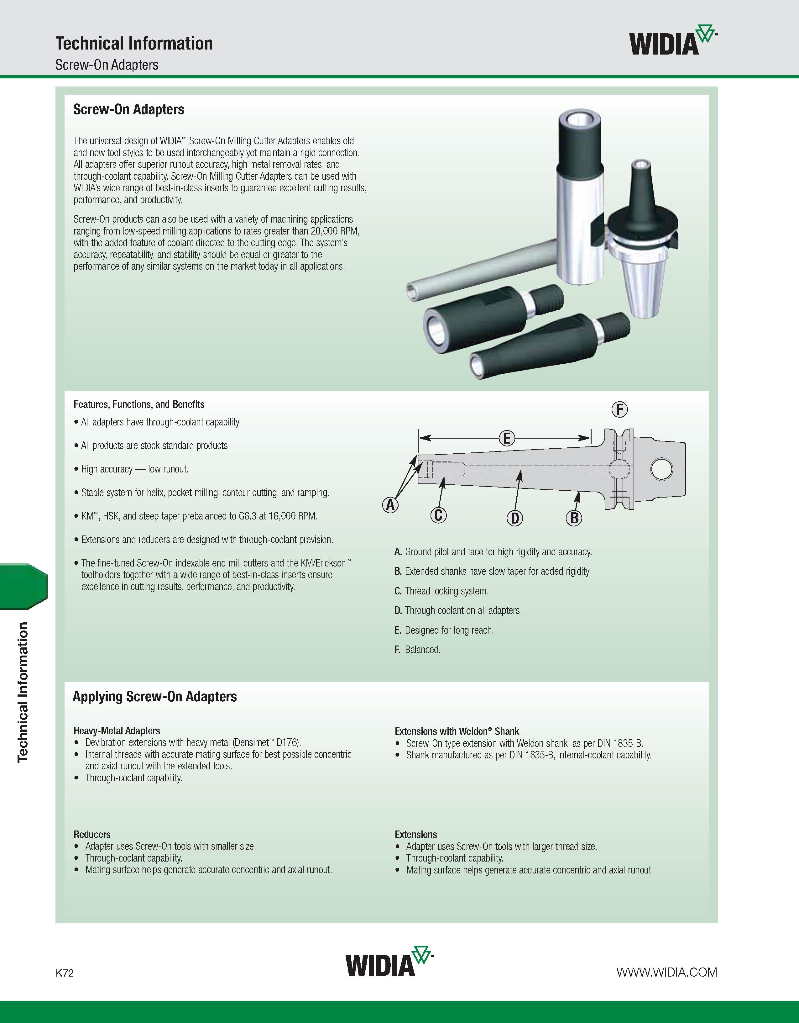 1108 Technical Information Technical Information Screw-On Adapters WIDIA Screw-On Adapters The universal design of WIDIA Screw-On Milling Cutter Adapt Каталог WIDIA 2011 Инструментальная оснастка для металлорежущих станков Вспомогательный инструмент для оборудования Адаптеры Насадки Оправки Патроны Стр. K72 ENG