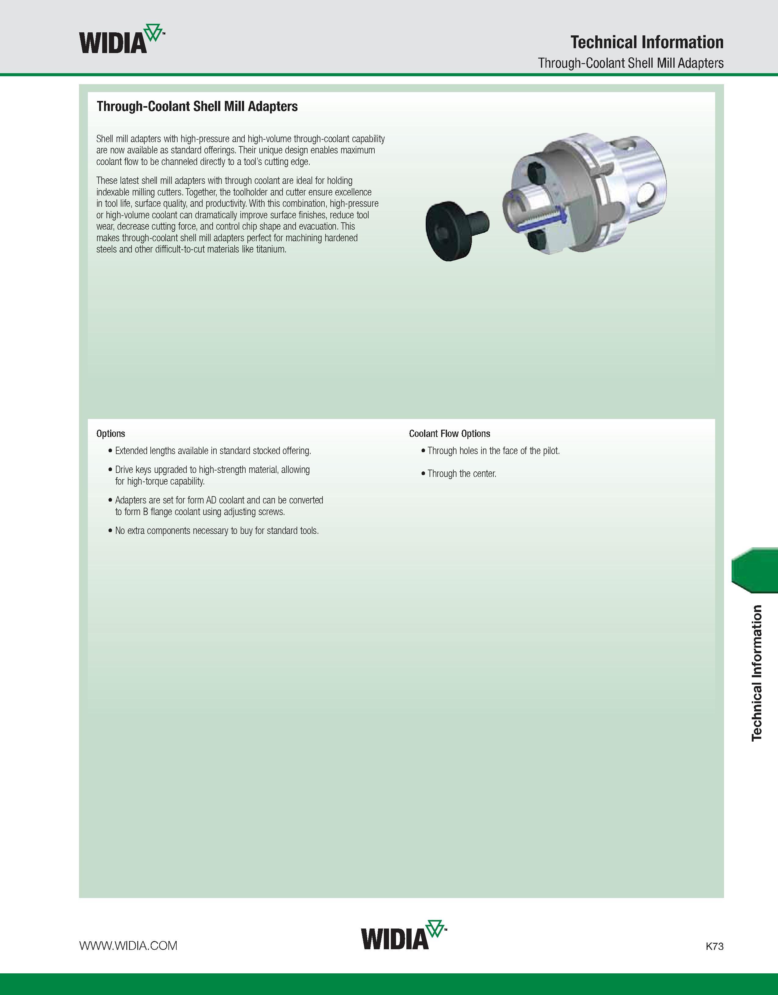1109 WIDIA Technical Information Through-Coolant Shell Mill Adapters Through-Coolant Shell Mill Adapters Shell mill adapters with high-pressure and hi Каталог WIDIA 2011 Инструментальная оснастка для металлорежущих станков Вспомогательный инструмент для оборудования Адаптеры Насадки Оправки Патроны Стр. K73 ENG