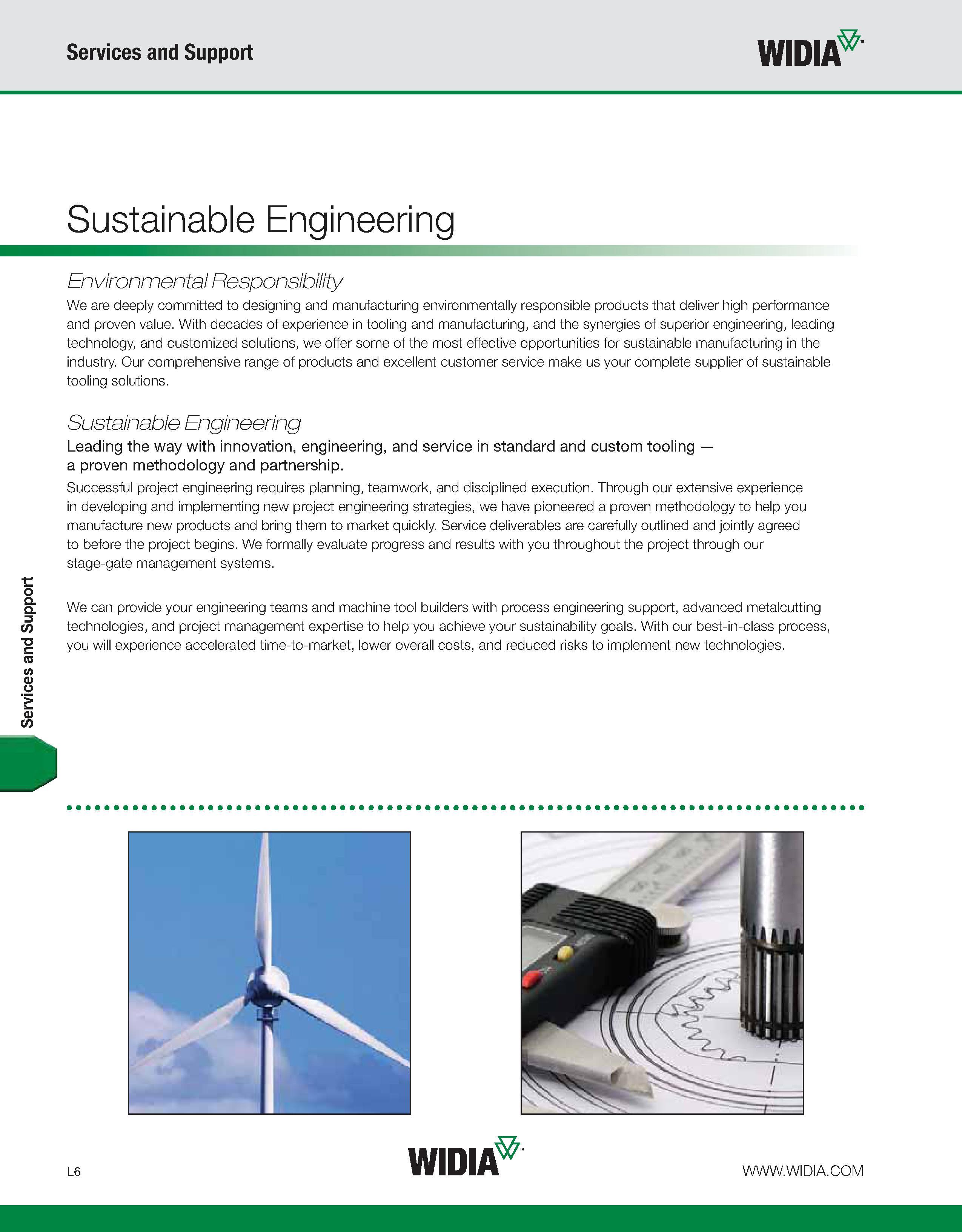 1124 Services and Support Services and Support WIDIA Sustainable Engineering Environmental Responsibility We are deeply committed to designing and man Каталог WIDIA 2011 Инструментальная оснастка для металлорежущих станков Вспомогательный инструмент для оборудования Адаптеры Насадки Оправки Патроны Стр. L6 ENG
