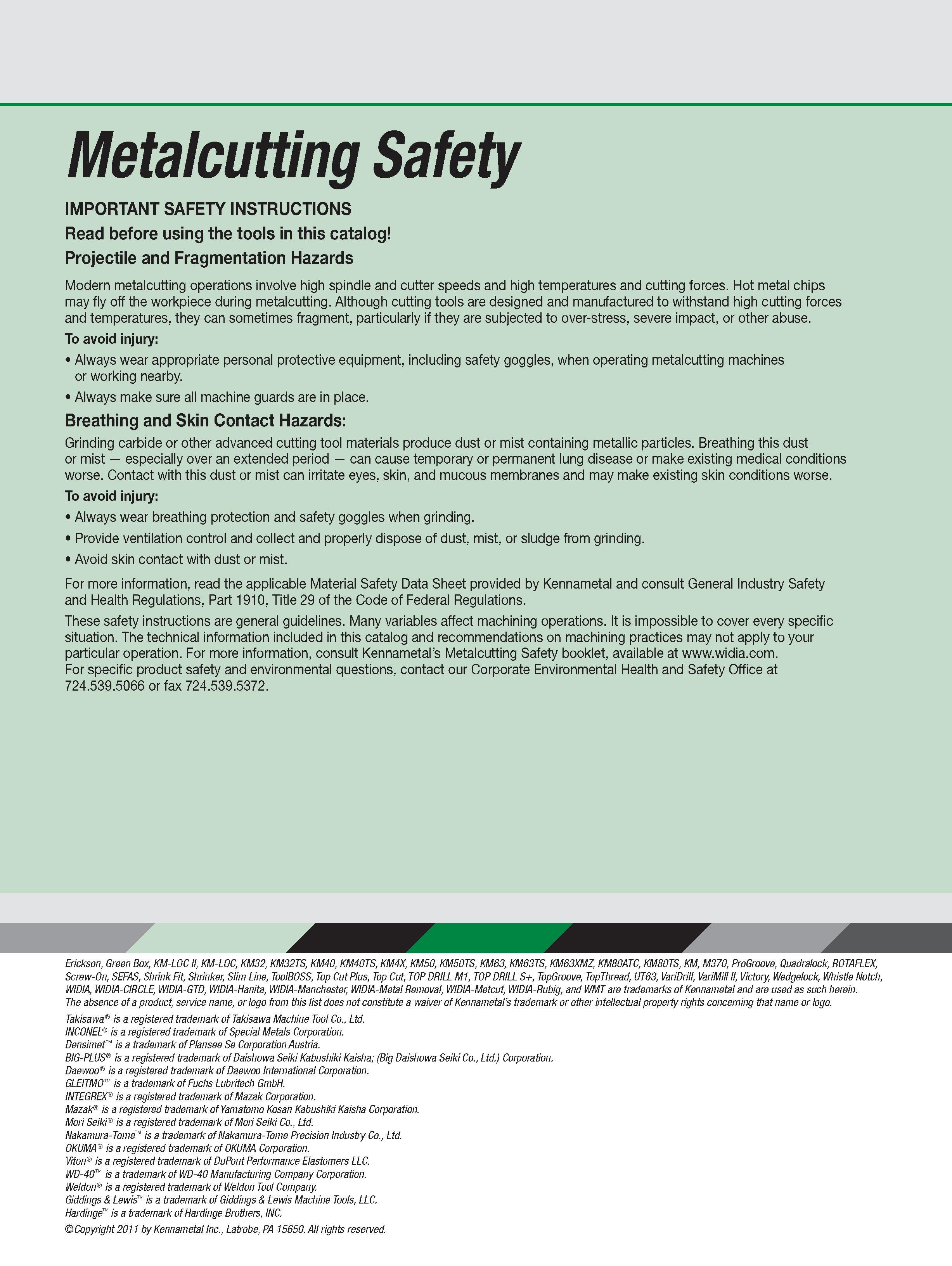 1187 Metalcutting Safety IMPORTANT SAFETY INSTRUCTIONS Read before using the tools in this catalog Projectile and Fragmentation Hazards Modern metalcu Каталог WIDIA 2011 Инструментальная оснастка для металлорежущих станков Вспомогательный инструмент для оборудования Адаптеры Насадки Оправки Патроны Стр.  ENG