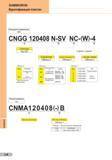 311 SUMIBORON SUMIBORON Идентификация пластин Неперетачиваемый тип CNGG 120408 N-SV NC-(W)-4 Таблица 2 Таблица 3 Таблица 4 Код Описание - Стандартный тип SV Тип со Каталог SUMITOMO 2011 Металлорежущий инструмент для точения фрезерования сверления Резцы Державки Фрезы сборные и твердосплавные Сверла Стр. L4