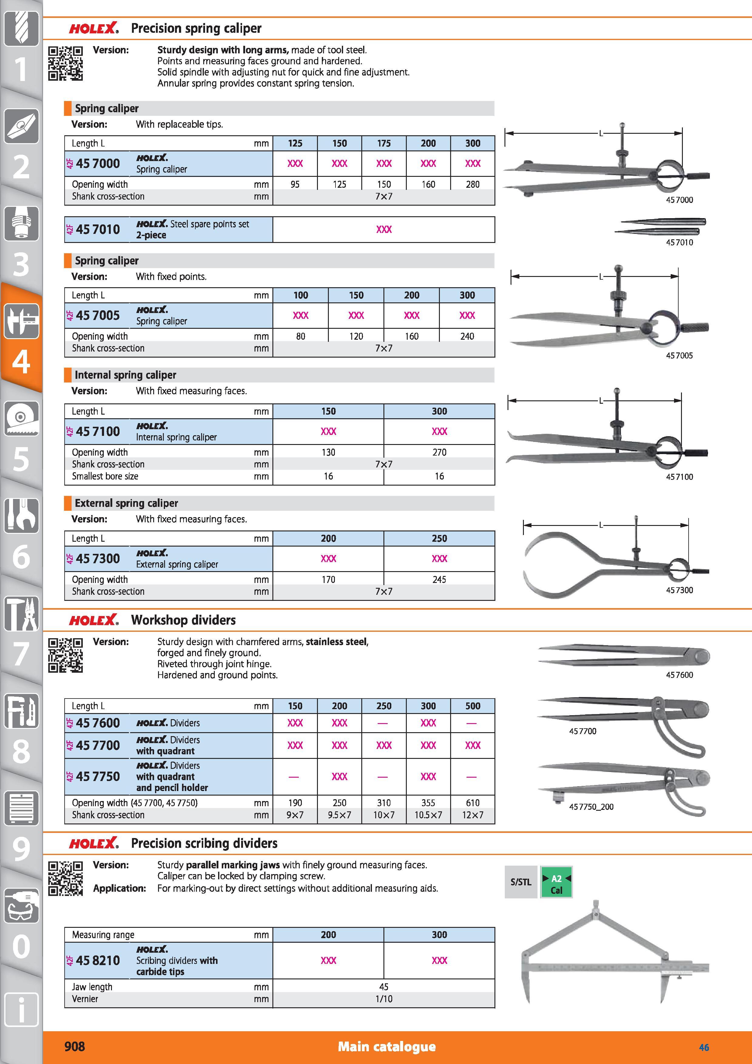 908 1 HOLEX Precision spring caliper Version Sturdy design with long arms, made of tool steel IjSwi Points and measuring faces ground and hardened So Каталог HOFFMANN GROUP 2015 Инструмент режущий слесарный измерительный абразивный Оборудование Комплексные поставки для промышленных предприятий Стр. 908 ENG