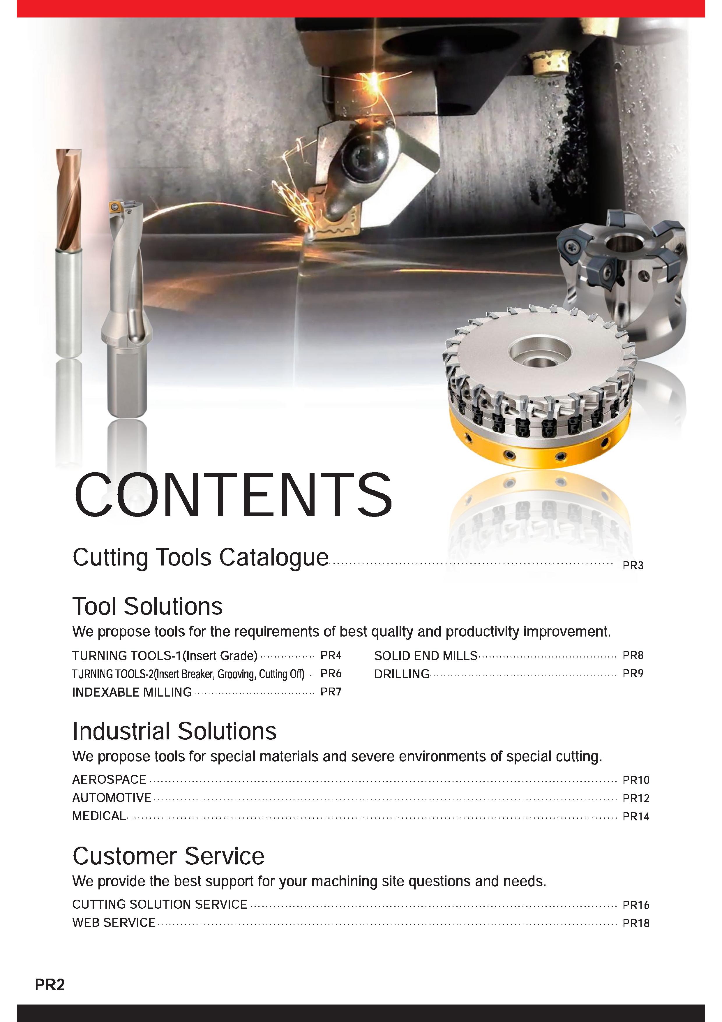 4 CONTENTS Cutting Tools Catalogue PR3 Tool Solutions We propose tools for the requirements of best quality and productivity improvement TURNING TO Каталог MITSUBISHI 2020 Режущий инструмент для станков по металлу Фрезы концевые монолитные из твердого сплава и сборные со сменными режущими пластинами Резцы Сверла Стр. PR2