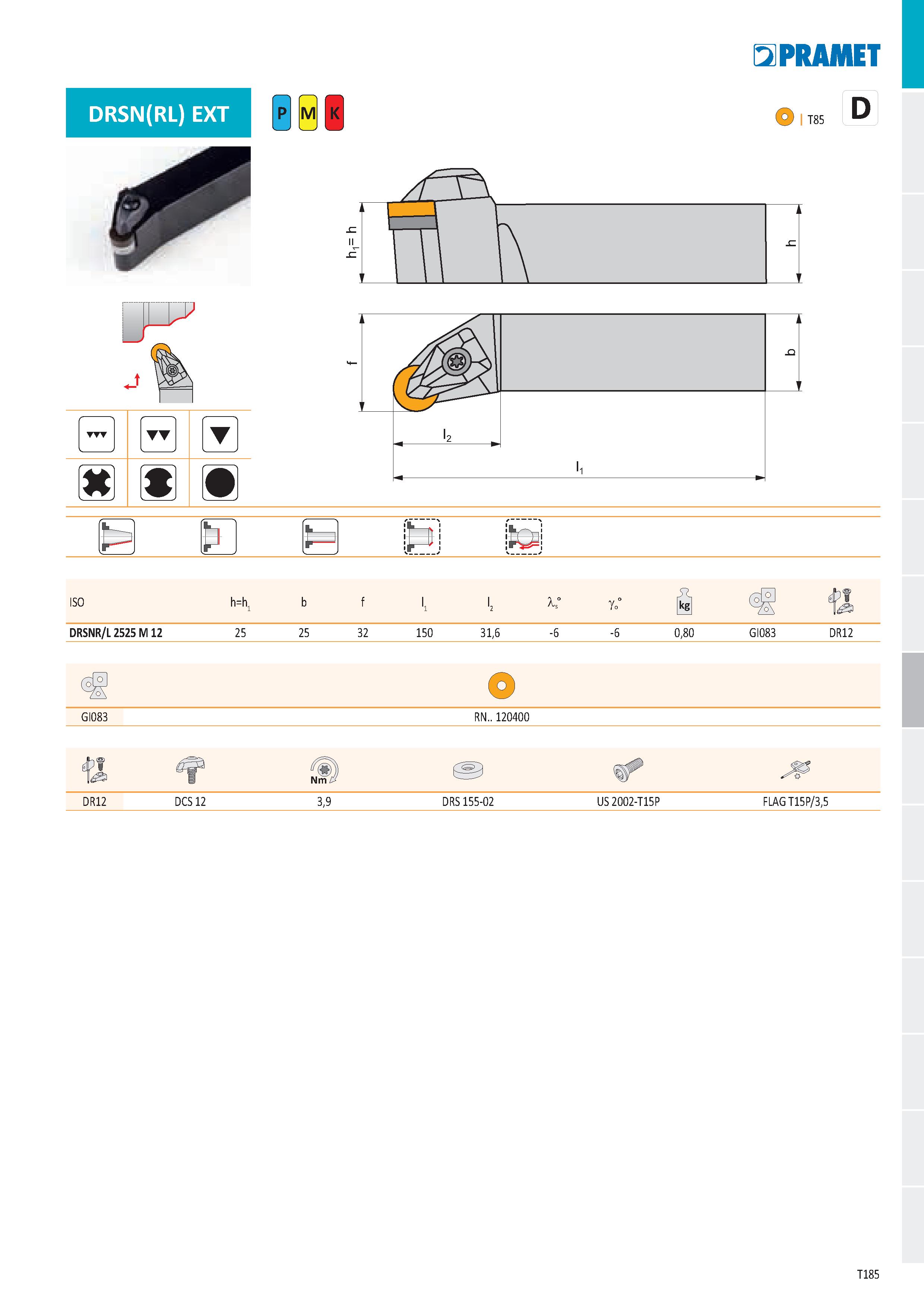 191 DRSN(RL) EXT P M K IR T E2PRAJVIET D I T85 N ŕ, ř= pj M ISO h =hL b f l, i т - i sf Ц DRSNR/L2525 M 12 25 25 32 150 31,6 -6 -6 0,80 GI083 DR12 o Каталог PRAMET 2019 Режущий инструмент Резцы с твердосплавными пластинами по металлу для точения и растачивания Концевые и насадные фрезы Сверла с СМП Расточные головки Стр. T185