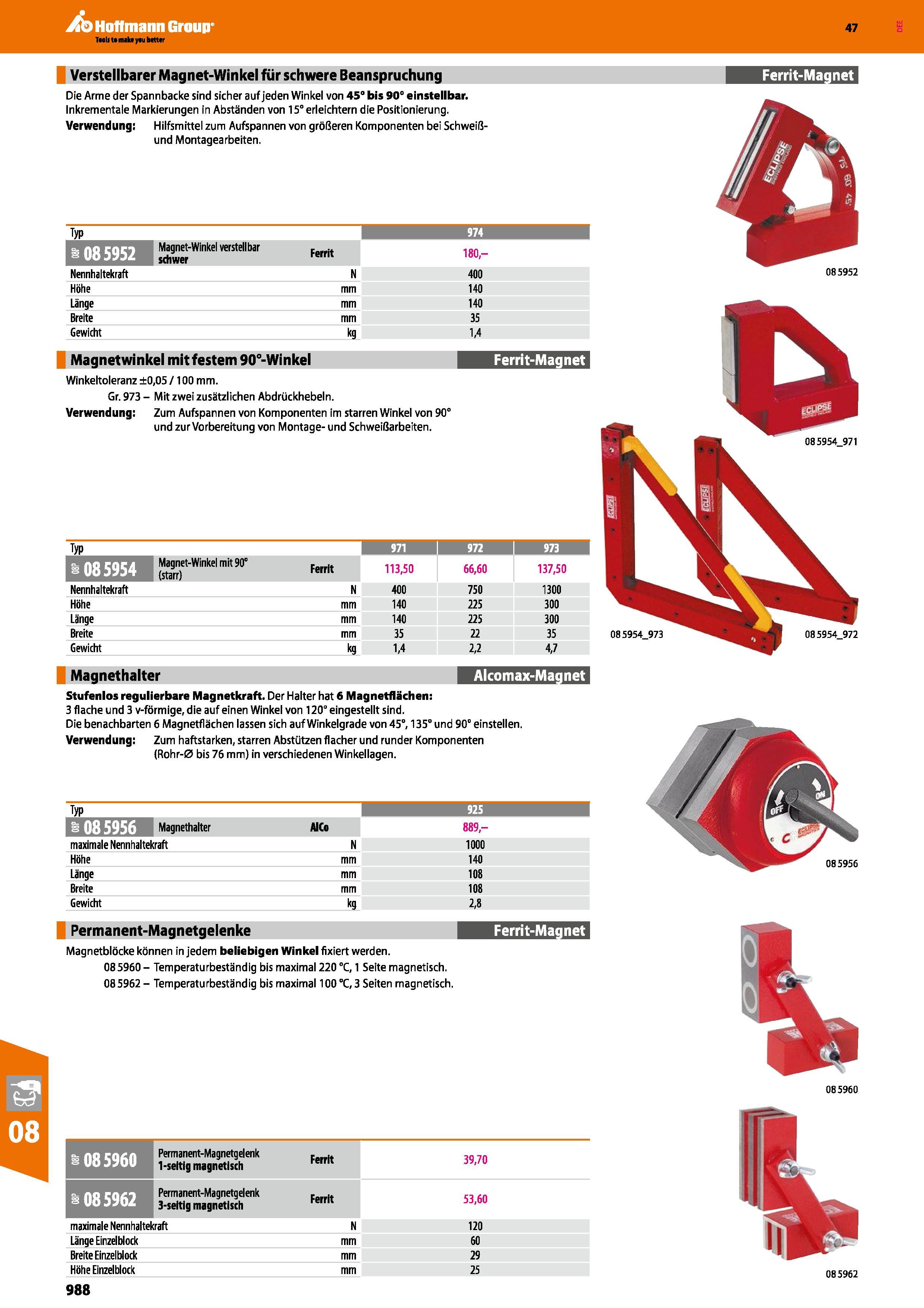 988 Verstellbarer Magnet-Winkel für schwere Beanspruchung Die Arme der Spannbacke sind sicher auf jeden Winkel von 45° bis 90° einstellbar Inkrementa Каталог HOFFMANN GROUP 2016 Ручной слесарно-монтажный и контрольно-измерительный инструмент и приборы для предприятий машиностроения и мастерских сервисного обслуживания 47 версия издания Стр. 988 DEU