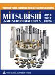 Каталог MITSUBISHI 2016 Металлорежущий инструмент для механической обработки Токарные резцы с твердосплавными режущими пластинами Цельные и сборные концевые фрезы Спиральные сверла