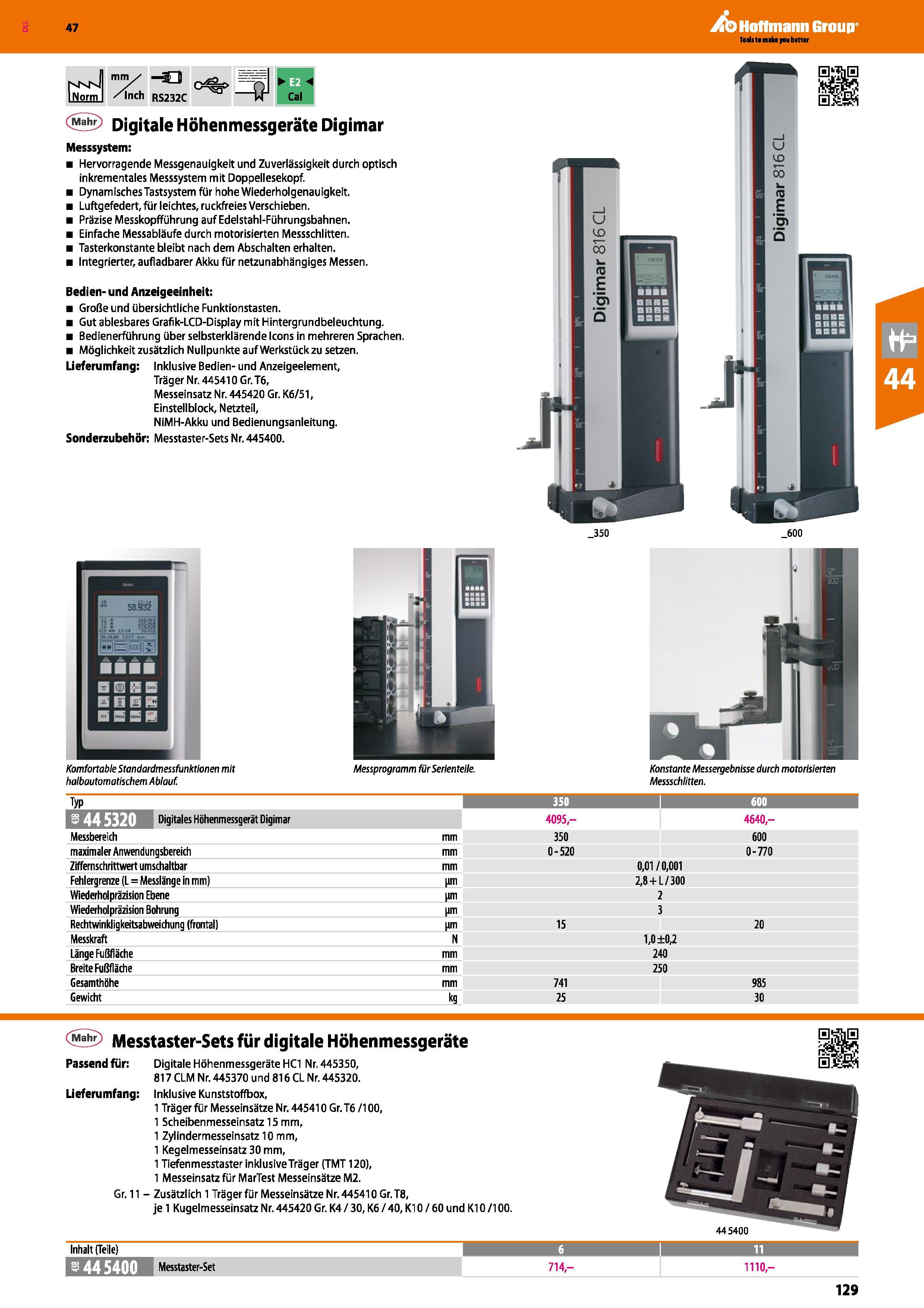 129 mm jj 6 /Inch RS232C Cal <5 Digitale Höhenmessgeräte Digimar Messsystem Hervorragende Messgenauigkeit und Zuverlässigkeit durch optisch inkrement Каталог HOFFMANN GROUP 2016 Ручной слесарно-монтажный и контрольно-измерительный инструмент и приборы для предприятий машиностроения и мастерских сервисного обслуживания 47 версия издания Стр. 129 DEU