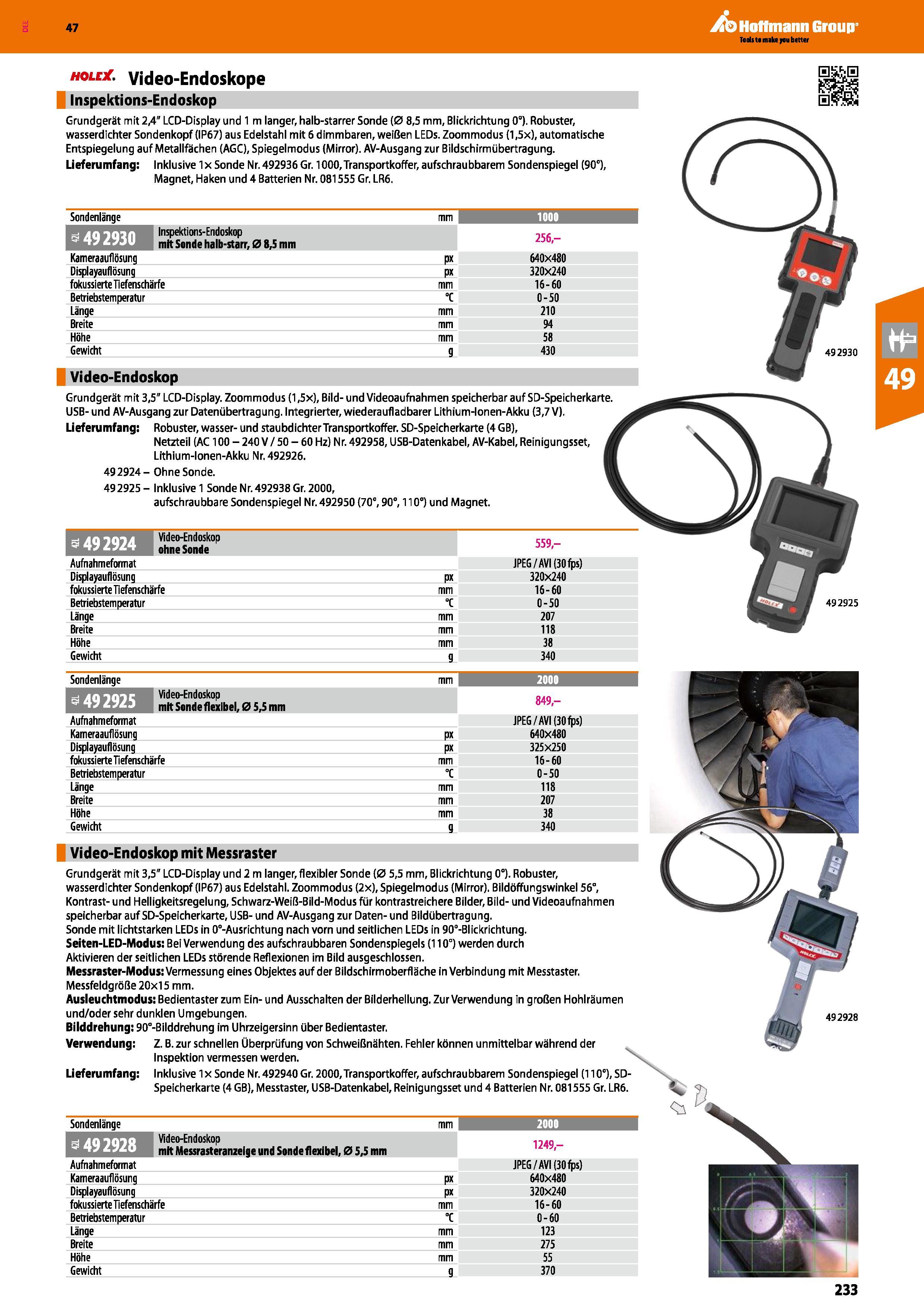 233 hole Video-Endoskope Inspektions-Endoskop Grundgerät mit 2,4 LCD-Display und 1 m langer, halb-starrer Sonde (0 8,5 mm, Blickrichtung 0°) Robuster Каталог HOFFMANN GROUP 2016 Ручной слесарно-монтажный и контрольно-измерительный инструмент и приборы для предприятий машиностроения и мастерских сервисного обслуживания 47 версия издания Стр. 233 DEU