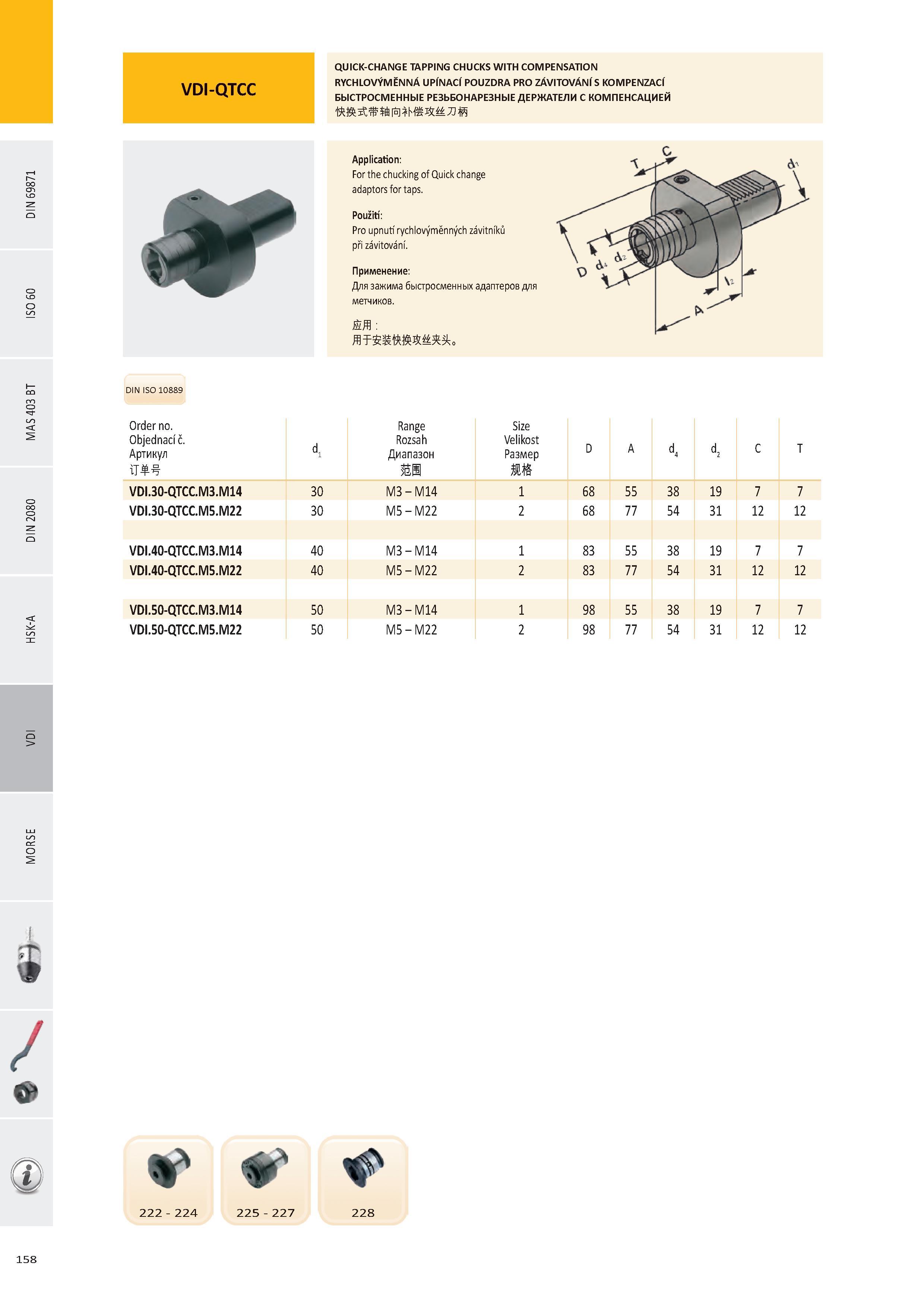 159 VDI-QTCC QUICK-CHANGE TAPPING CHUCKS WITH COMPENSATION RYCHLOVÝMĚNNÁ UPÍNACÍ POUZDRA PRO ZÁVITOVÁNÍ S KOMPENZACÍ БЫСТРОСМЕННЫЕ РЕЗЬБОНАРЕЗНЫЕ ДЕРЖАТЕЛИ С К Каталог PRAMET 2016 Инструментальная оснастка для металлорежущих станков и металлообрабатывающих промышленных комплексов с числовым программным управлением Стр. 158