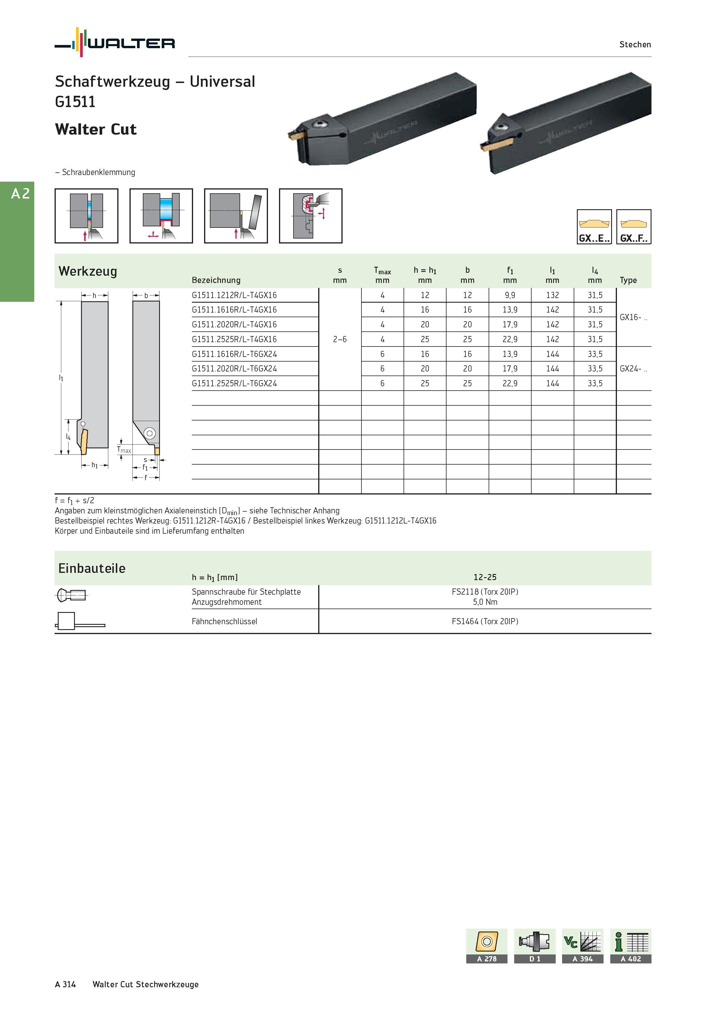 330 Walter Stechen Schaftwerkzeug - Universal G1511 Walter Cut - Schraubenklemmung K J ui >< LD GX F Werkzeug s Tmax h = hi b fi li l4 Bezeichnung mm Каталог WALTER 2016 Общий Инструмент станочный режущий и инструментальная оснастка Фрезы монолитные и сборные с твердосплавными сменными пластинами Сверла Резцы Оправки Стр. A314